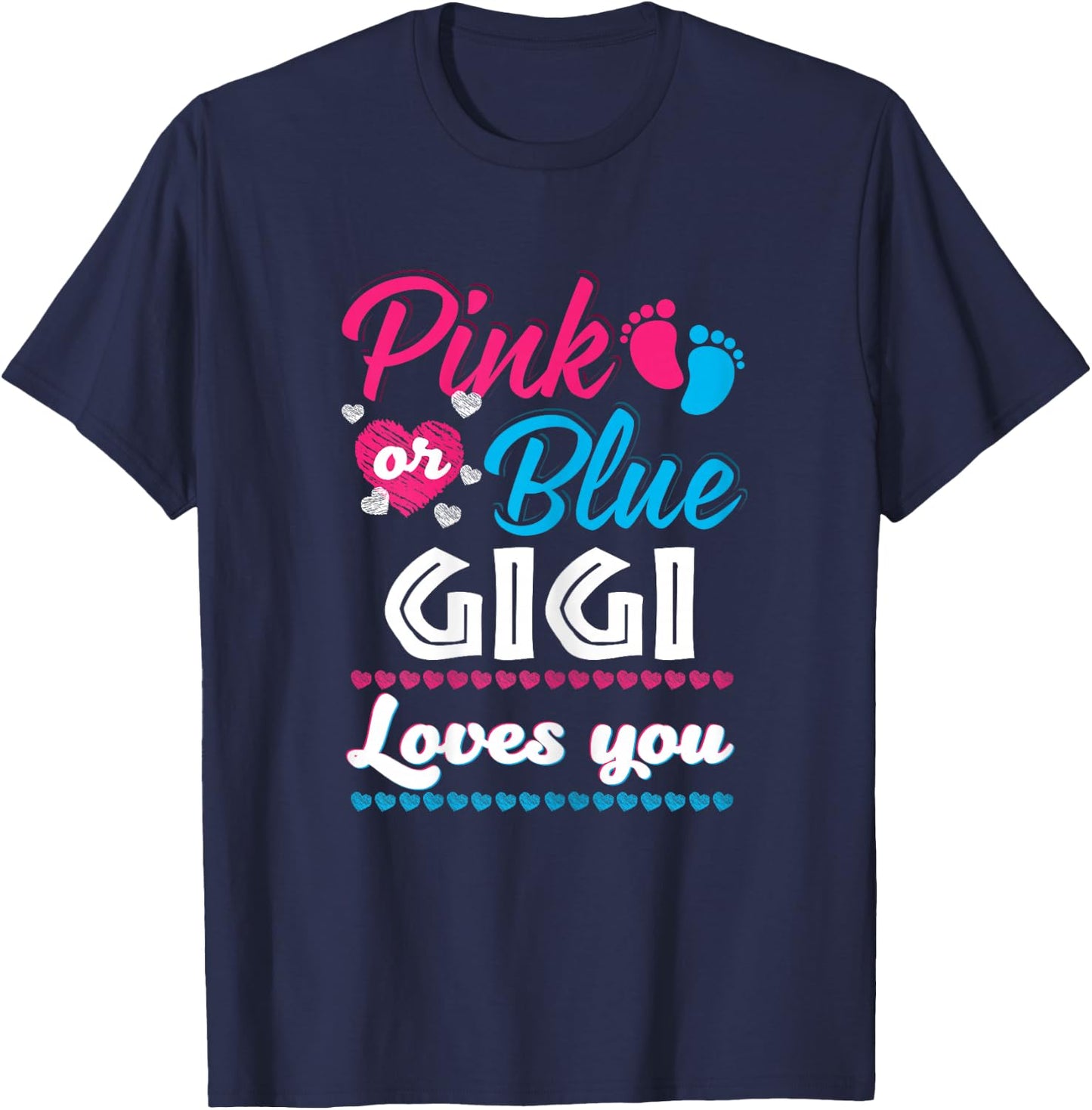 Pink Or Blue Gigi Loves You Gender Reveal Baby Shower T-Shirt - T-Shirt | Navy