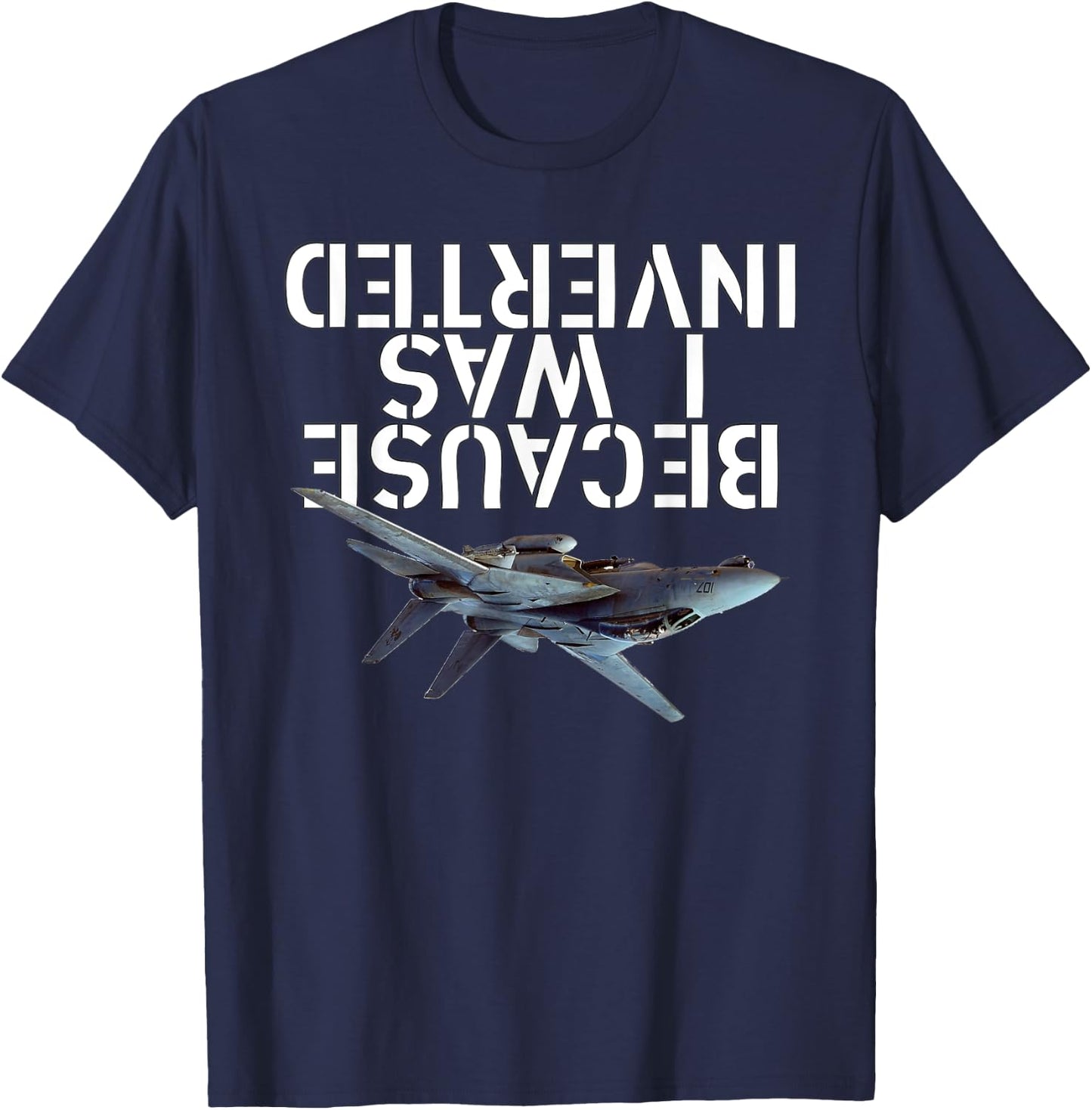 Because I was Inverted - F-14 Tomcat T-Shirt - T-Shirt | Navy