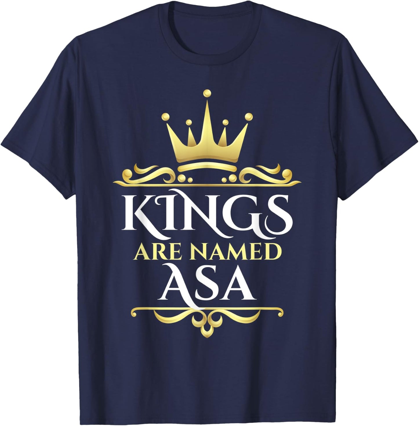 Kings Are Named Asa T-Shirt - T-Shirt | Navy