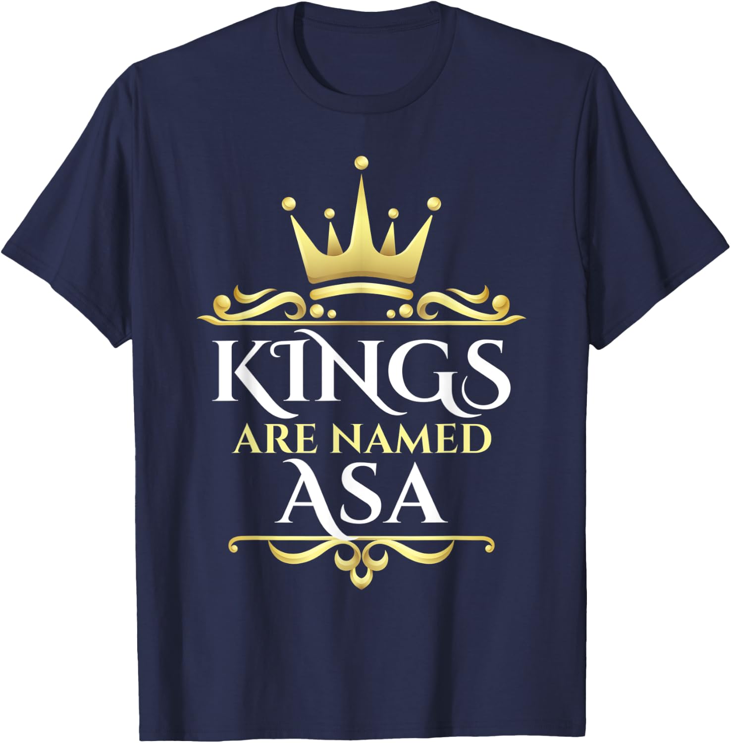 Kings Are Named Asa T-Shirt - T-Shirt | Navy