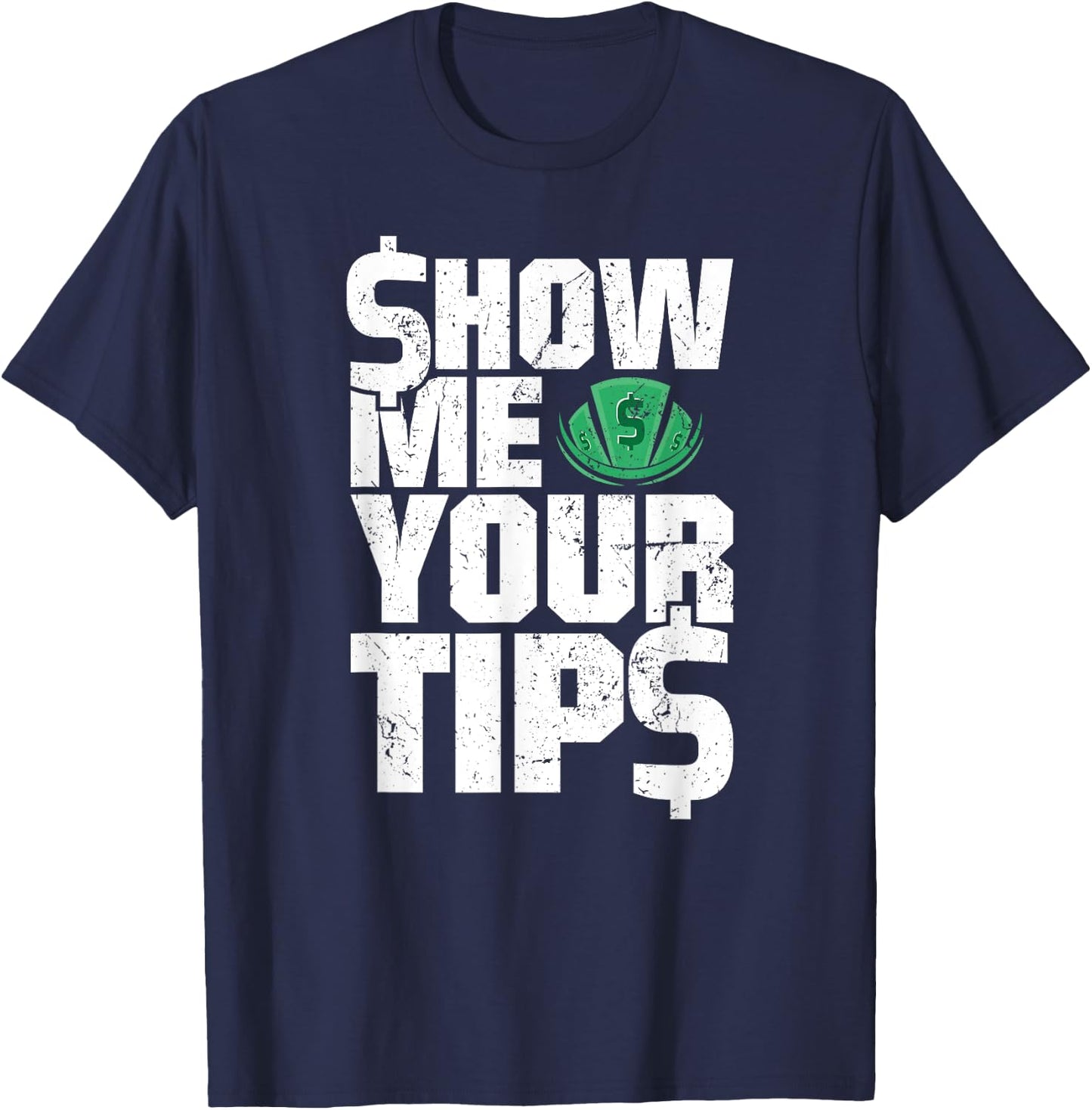 Show Me Your Tips Funny Bartender Water Shirt T-Shirt - T-Shirt | Navy