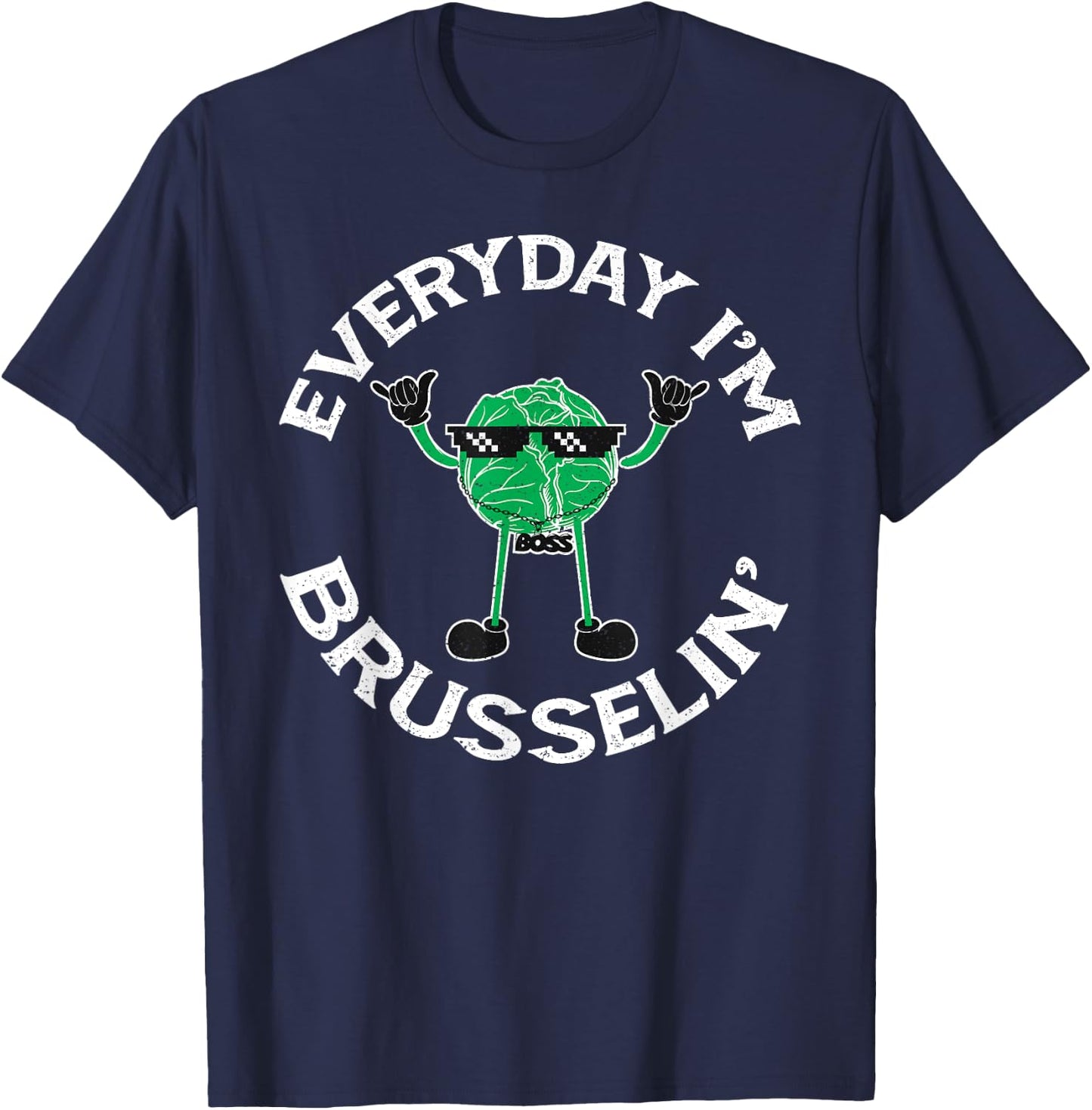 Sarcastic Everyday I'm Brusselin Funny Vegan Brussel Sprouts T-Shirt - T-Shirt | Navy