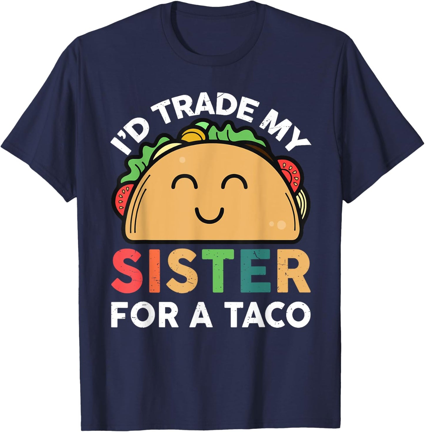 Taco Shirt I'd trade my sister for a taco Cinco de Mayo T-Shirt - T-Shirt | Navy