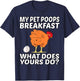 Chicken Pet - My Pet Poops Breakfast. What Does Yours Do? T-Shirt - T-Shirt | Navy