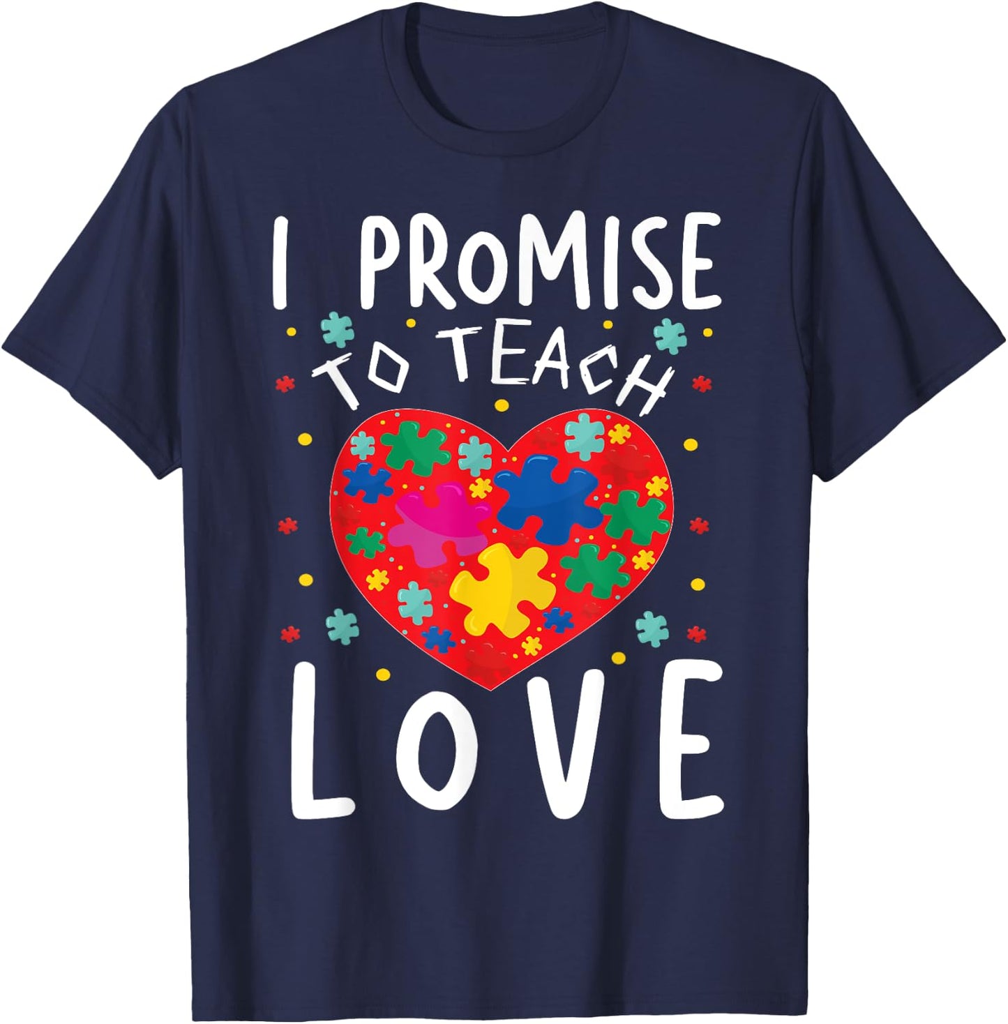 I Promise To Teach Love | Classroom Teacher Teaching Men Women Girls Kids T-Shirt - T-Shirt | Navy