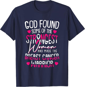 God Found The Strongest Women Breast Cancer Warrior Survivor T-Shirt - T-Shirt | Navy
