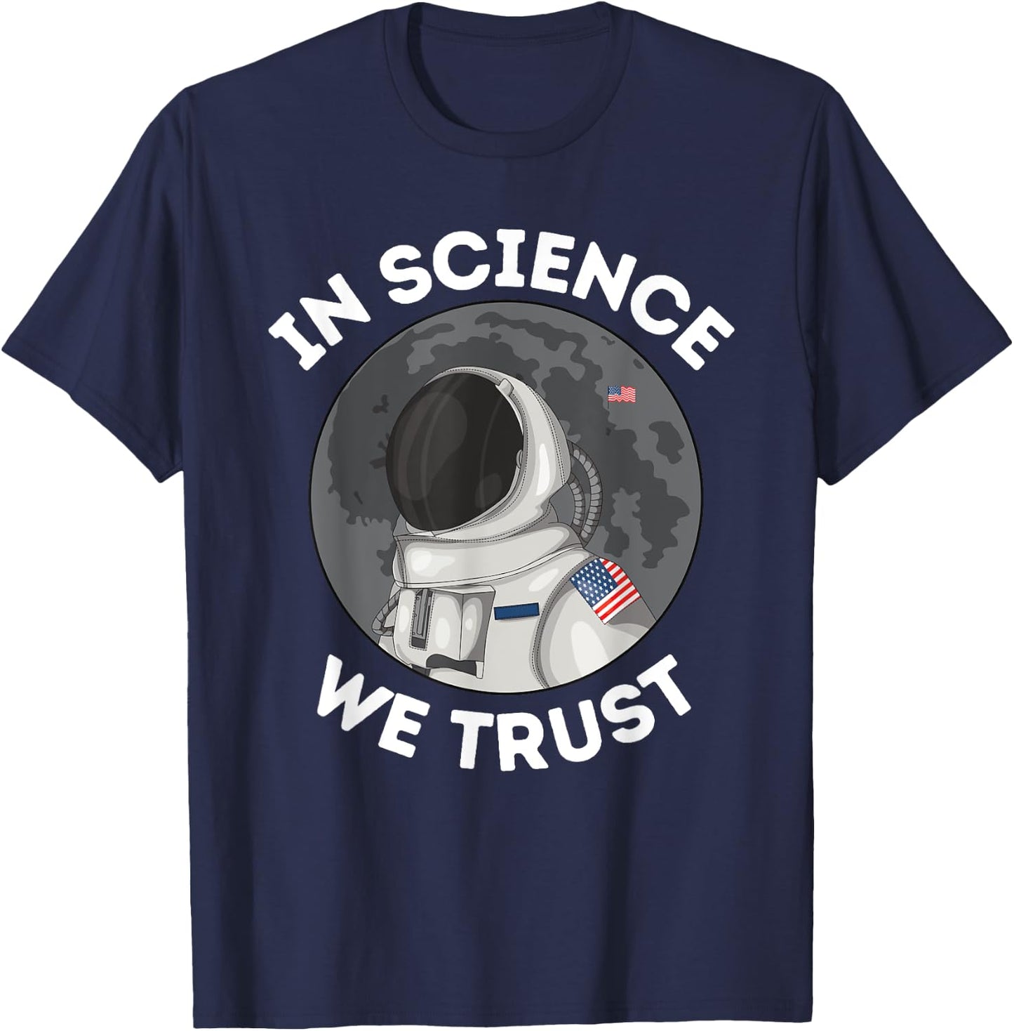 In Science We Trust - Astronaut Humanist Atheist Atheism T-Shirt - T-Shirt | Navy