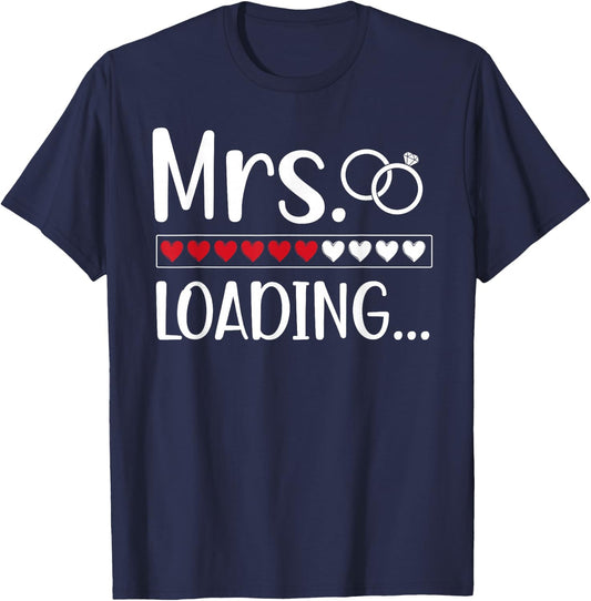 Mrs Loading Future Mrs Future Bride Mrs To Be T-Shirt - T-Shirt | Navy