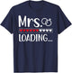 Mrs Loading Future Mrs Future Bride Mrs To Be T-Shirt - T-Shirt | Navy