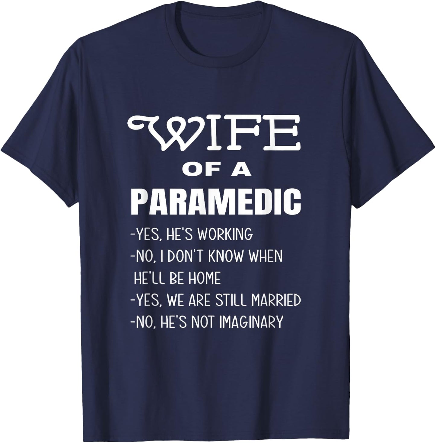Funny Paramedic Wife Answers To Common Questions EMS Wives T-Shirt - T-Shirt | Navy