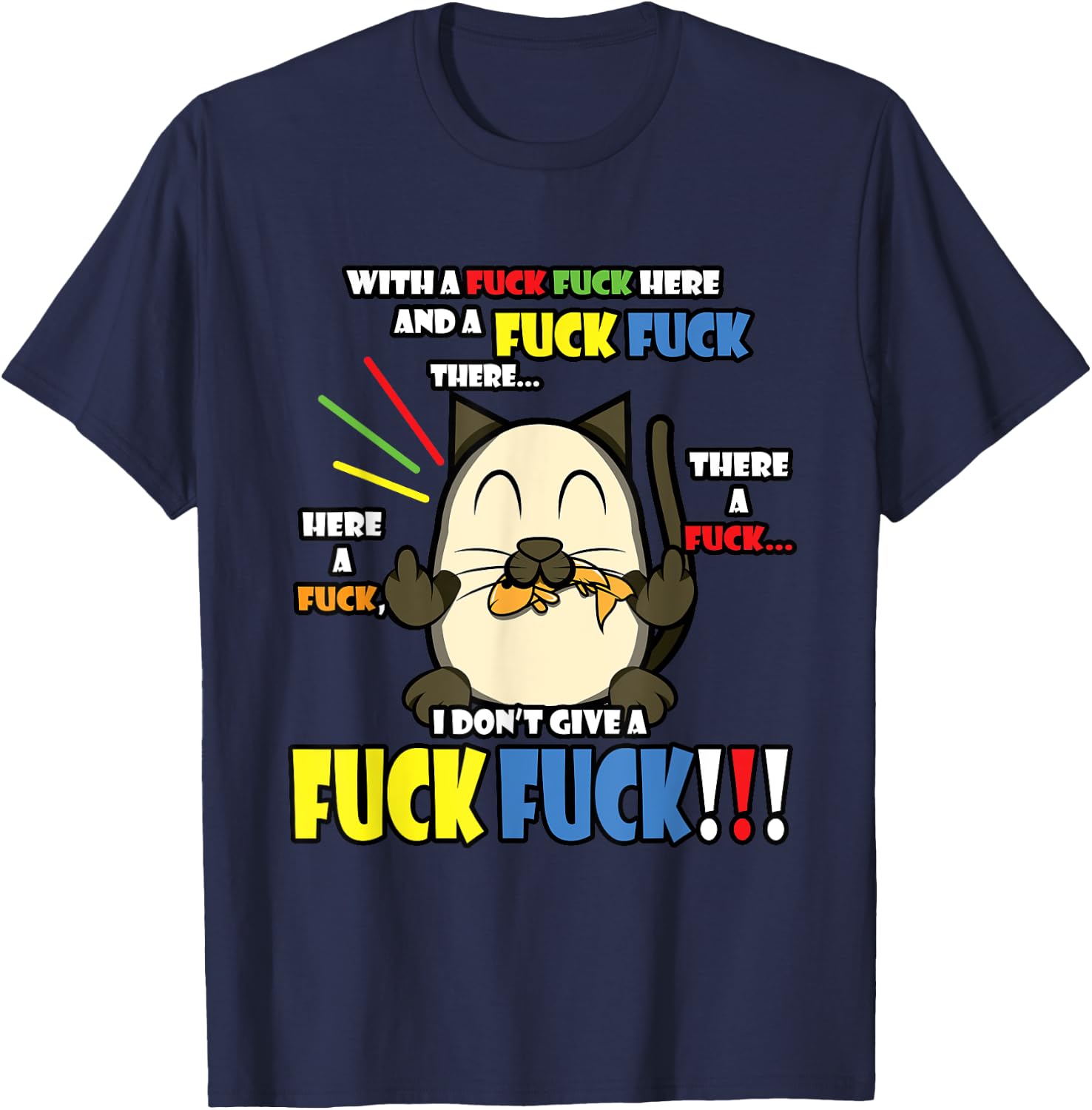 I Don't Give A Fuck Funny Here Fuck There Cat Shirt Gift Women T-Shirt - T-Shirt | Navy