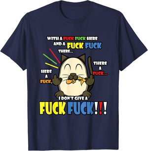 I Don't Give A Fuck Funny Here Fuck There Cat Shirt Gift Women T-Shirt - T-Shirt | Navy