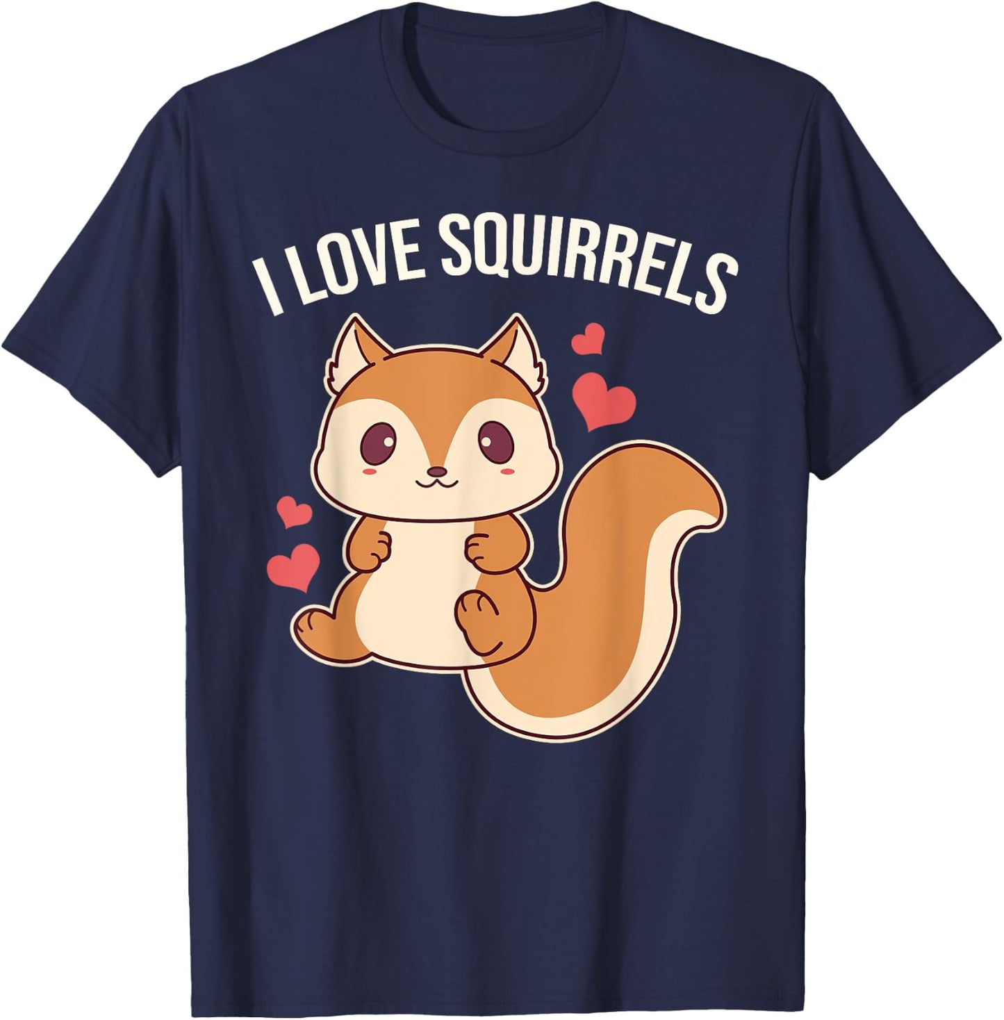 I Love Squirrels Cute Squirrel T-Shirt - T-Shirt | Navy