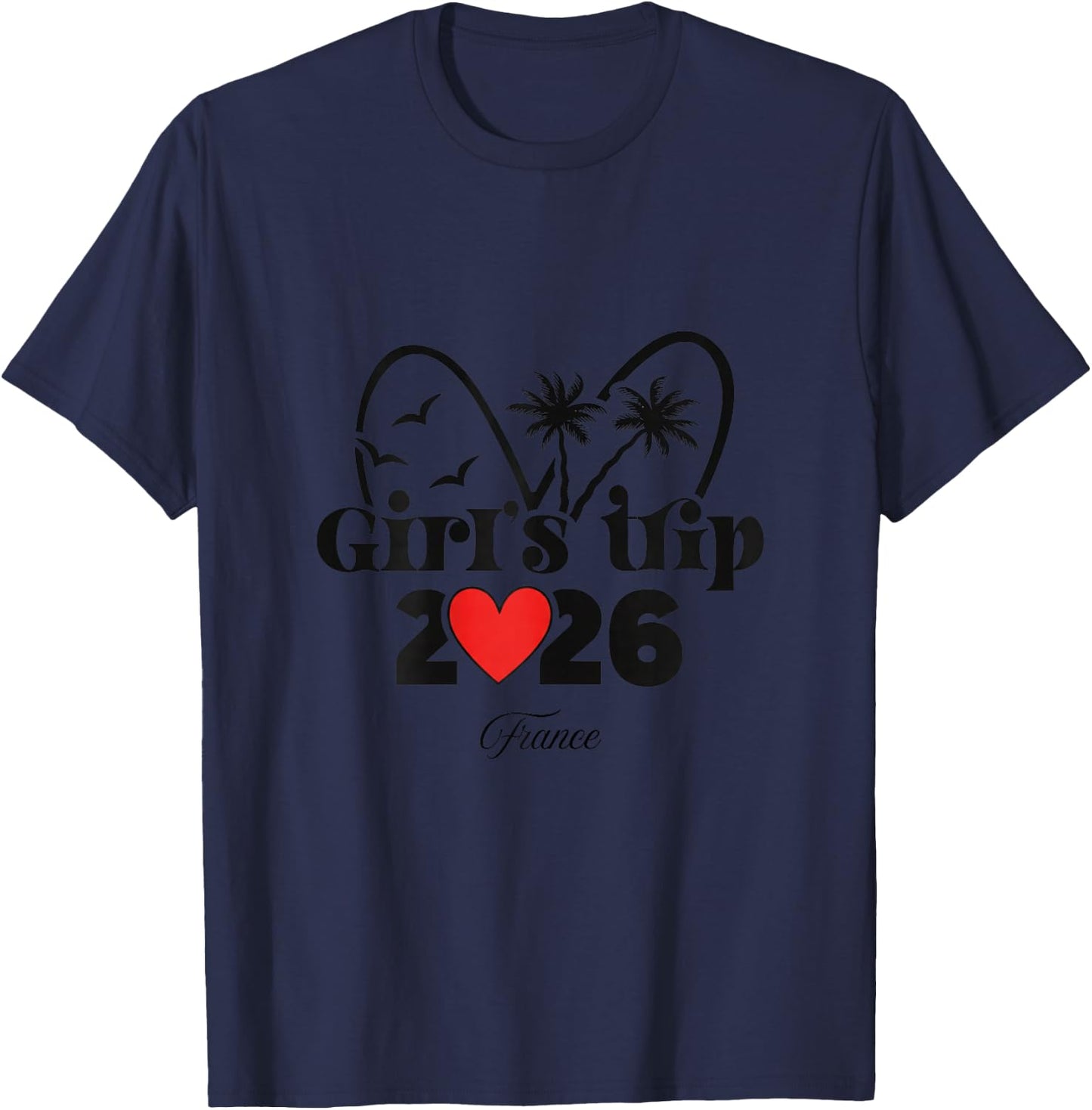 2026 Girls Trip France T-Shirt - T-Shirt | Navy