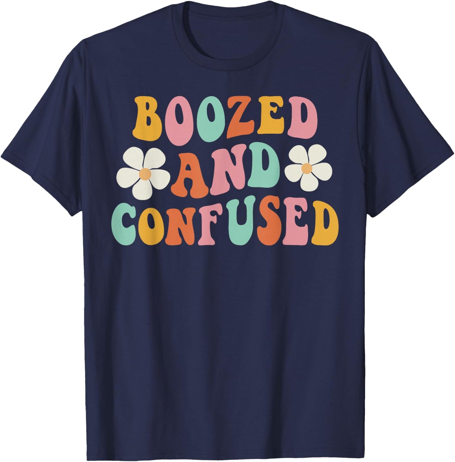 Boozed And Confused Flowers Groovy Bachelorette Party T-Shirt - T-Shirt | Navy
