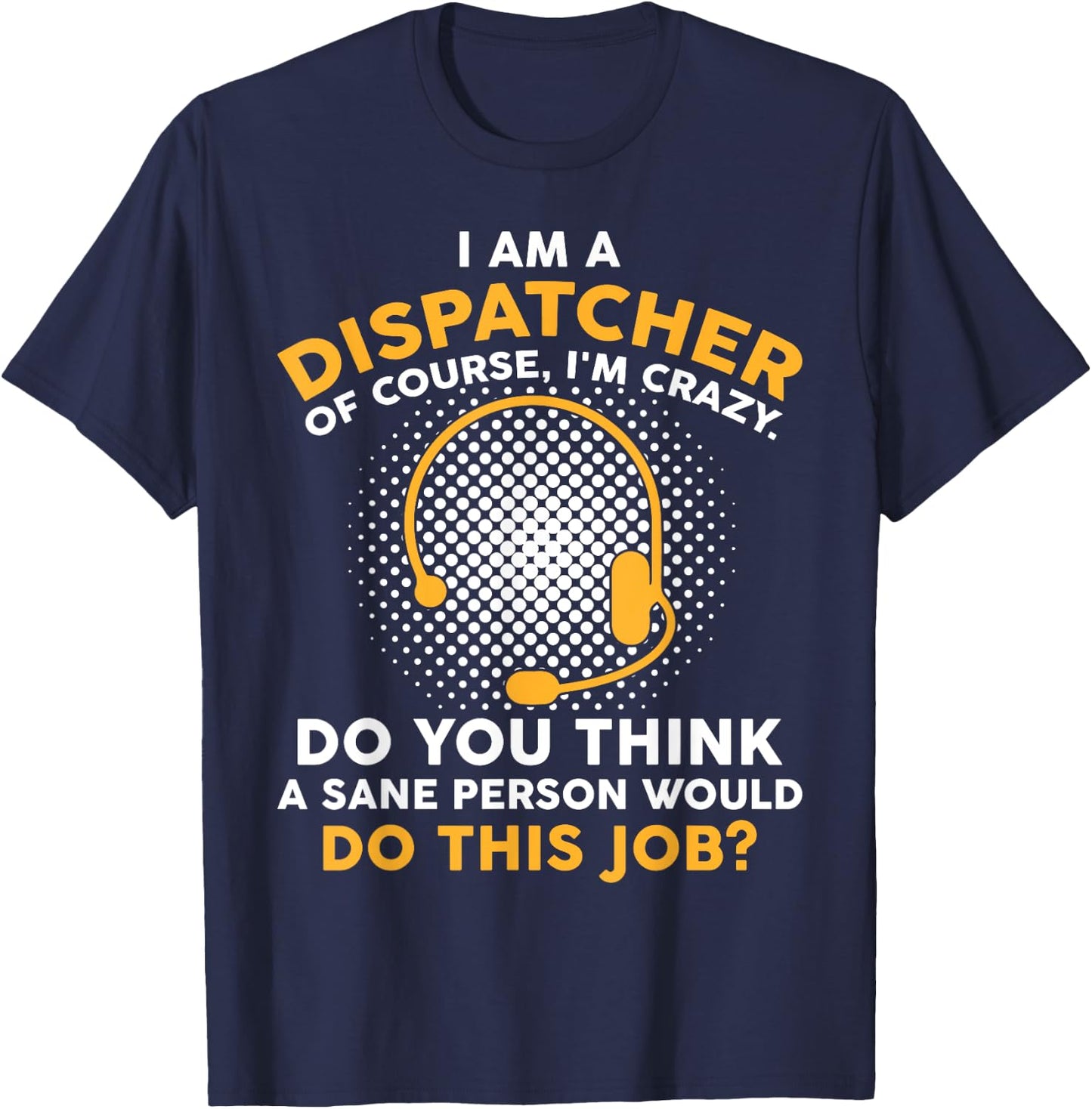 Funny 911 Dispatcher Dispatch Operator EMS T-Shirt - T-Shirt | Navy