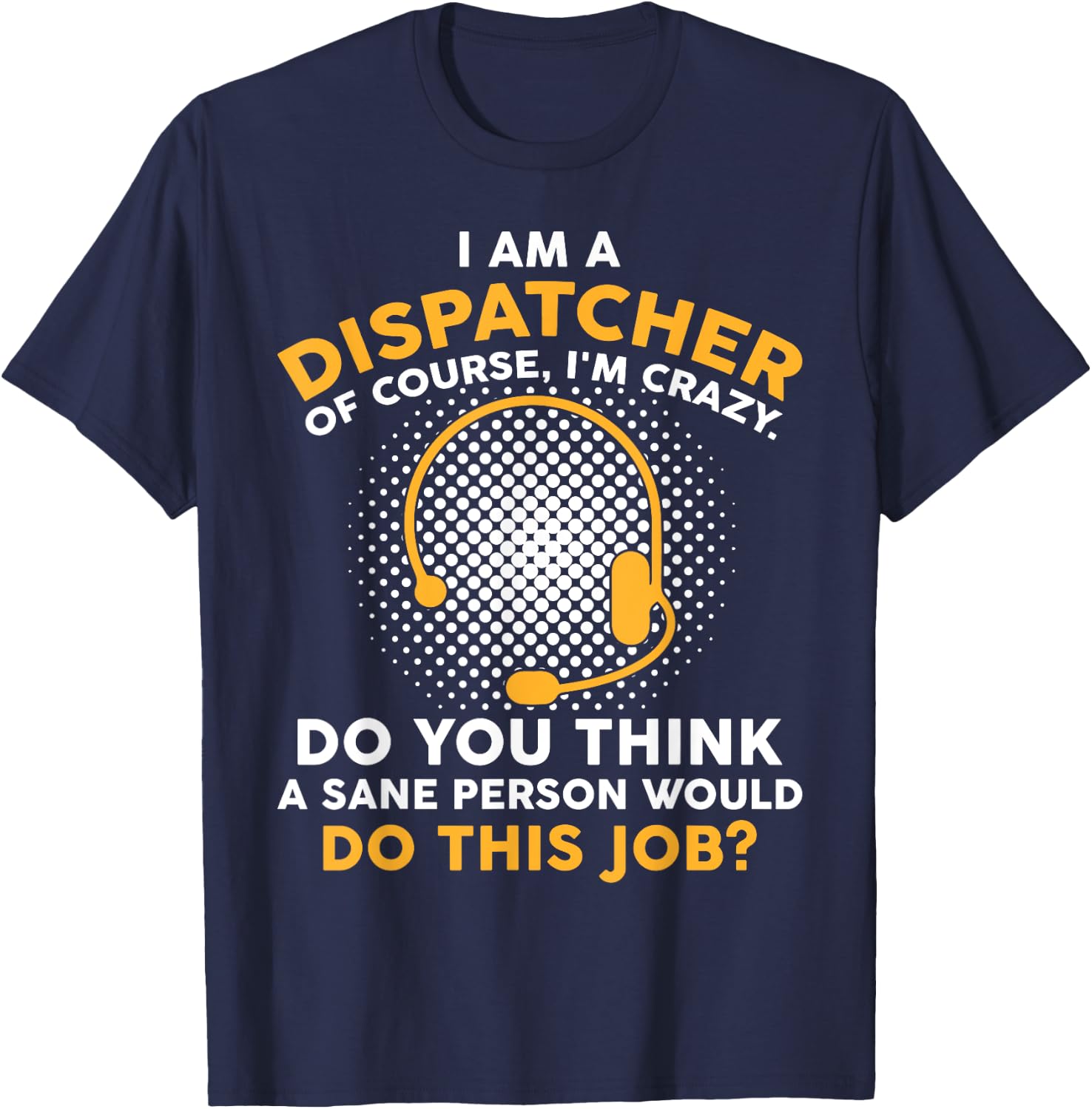 Funny 911 Dispatcher Dispatch Operator EMS T-Shirt - T-Shirt | Navy