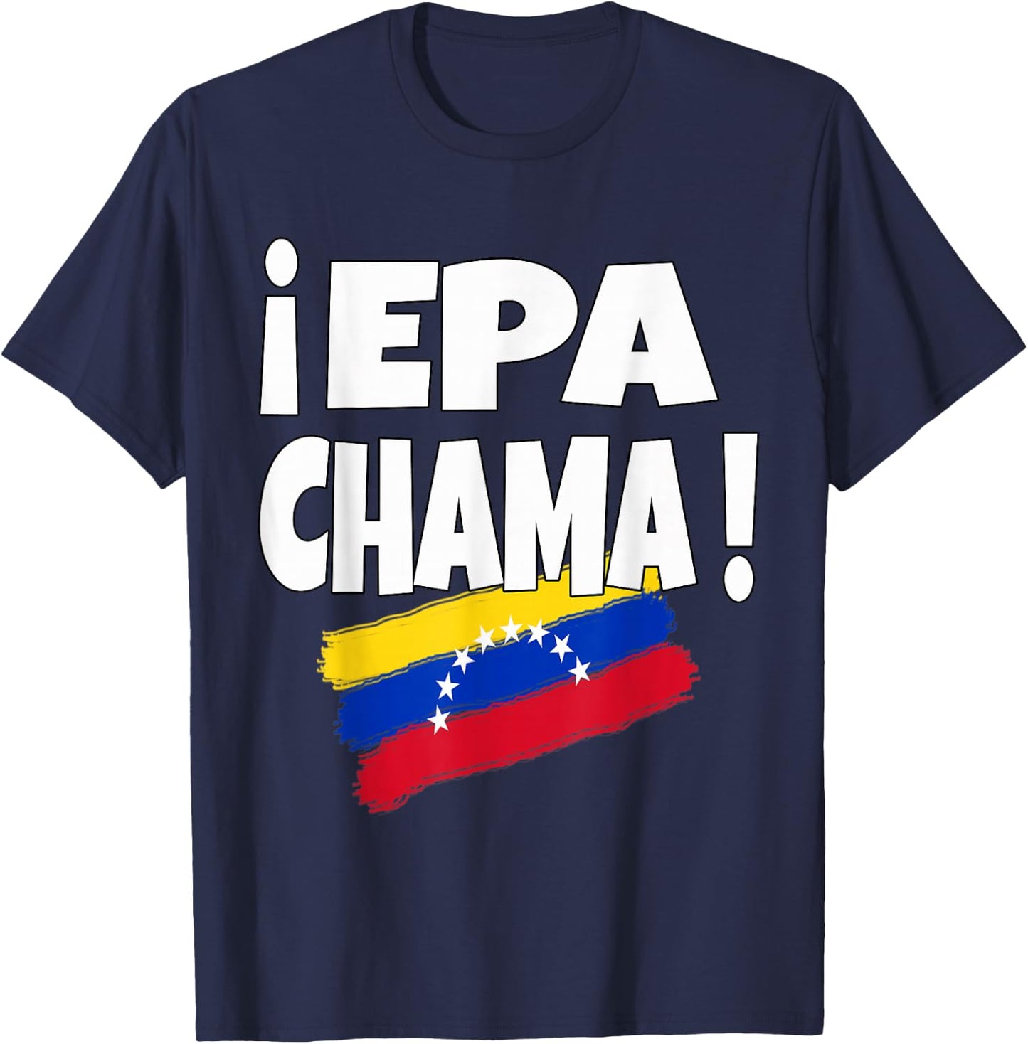 Epa Chama Design with Venezuelan Flannel Venezuela Flag T-Shirt - T-Shirt | Navy