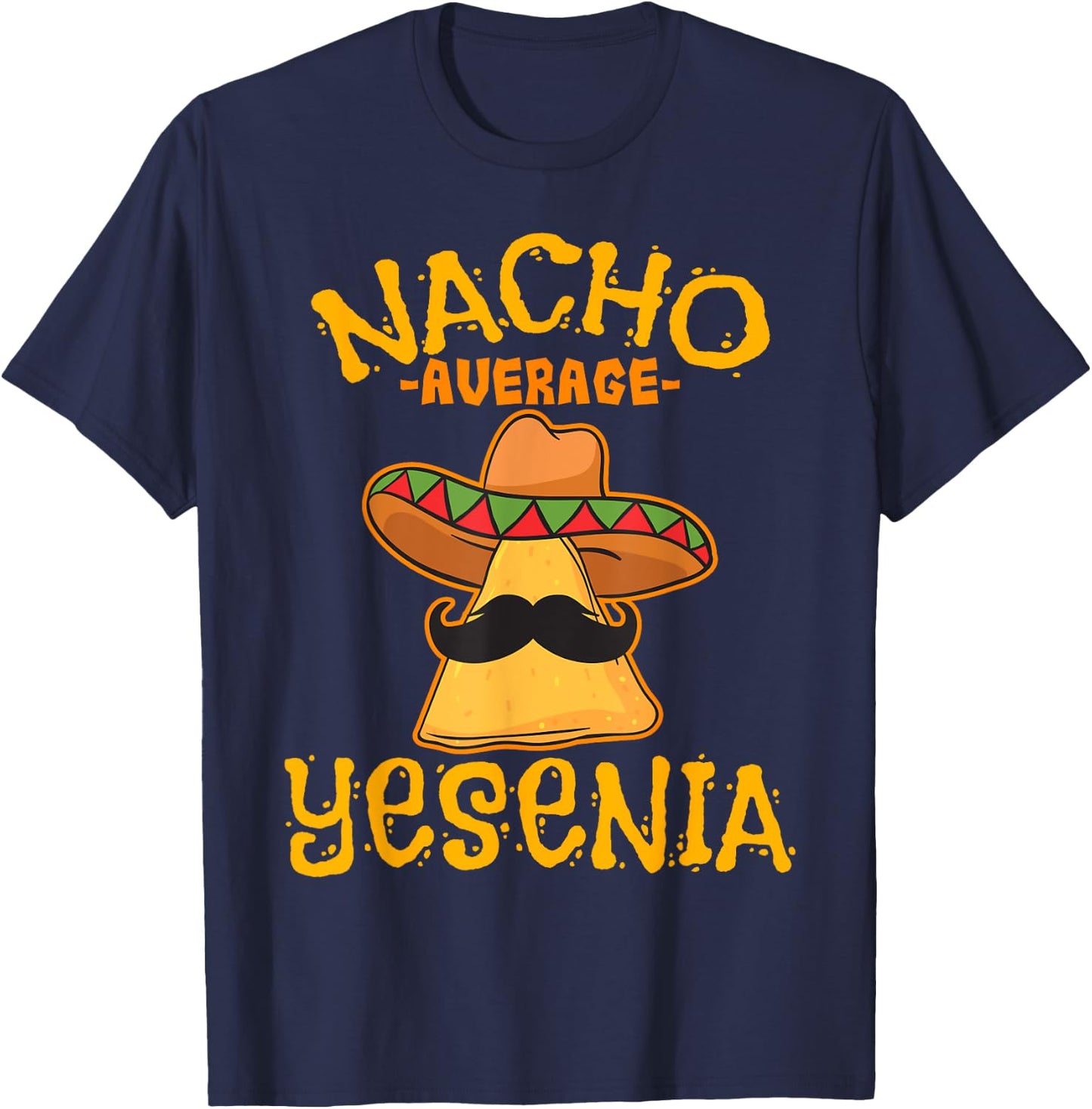 Nacho Average Yesenia Personalized Name Funny Taco T-Shirt - T-Shirt | Navy