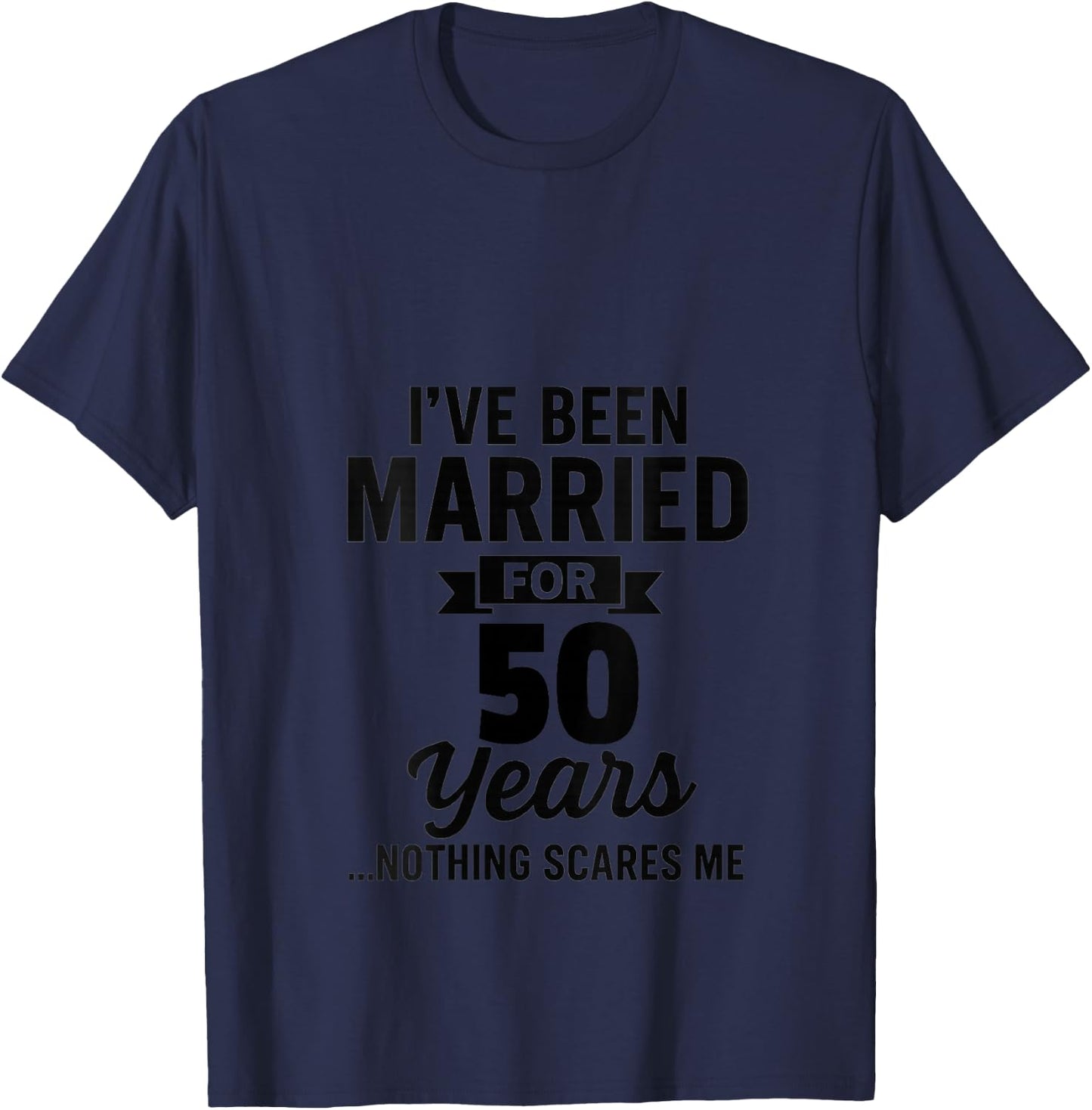 Women's I've Been Married for 50 Years Nothing Scares Me V-Neck T-Shirt - T-Shirt | Navy