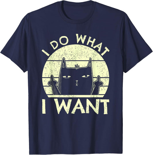 I Do What I Want Cat | Funny Graphic Vintage Retro Cat Lover Men Women T-Shirt - T-Shirt | Navy