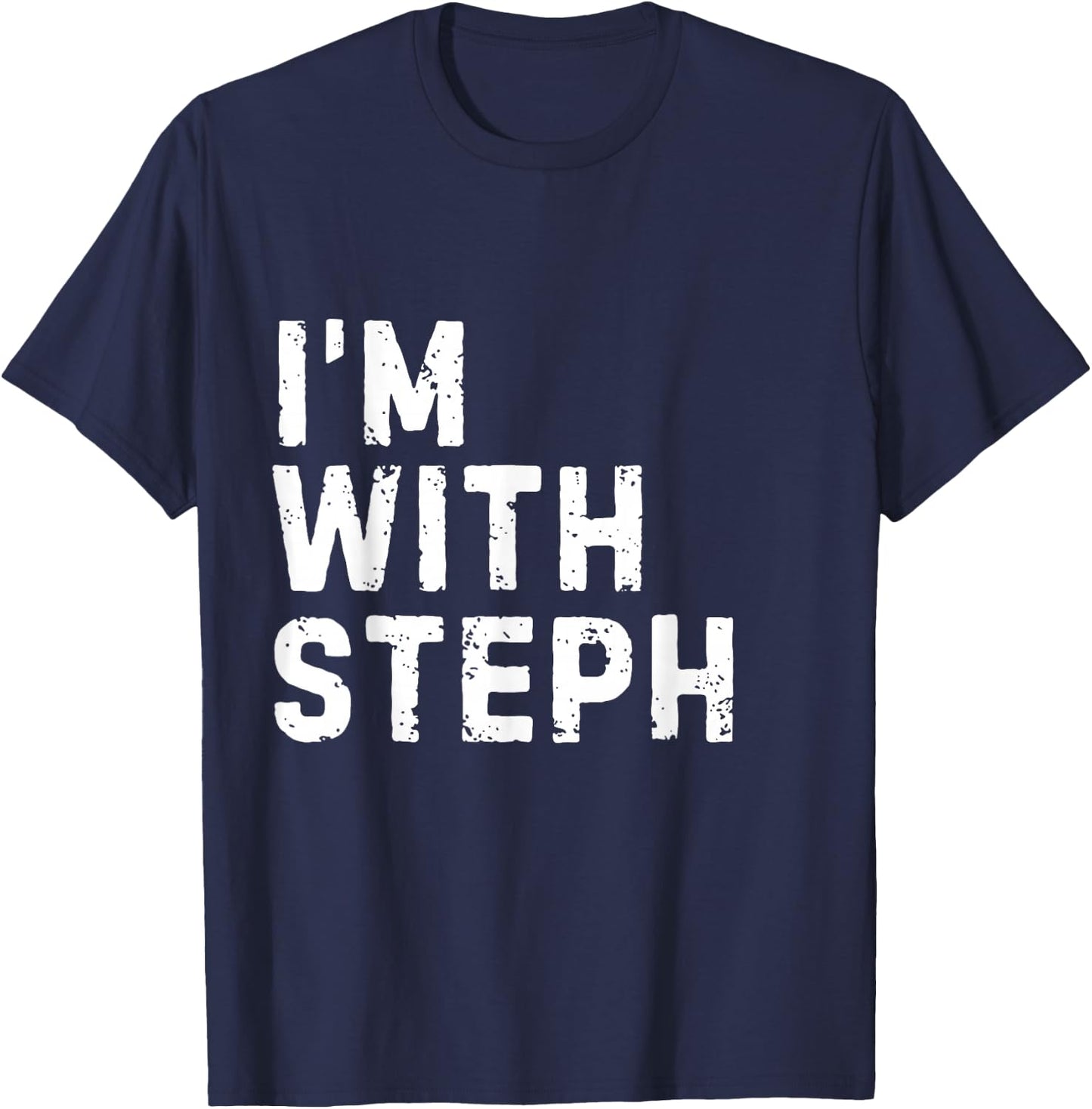 Funny Steph "I'm with Steph" Bachelorette Steph Birthday T-Shirt - T-Shirt | Navy