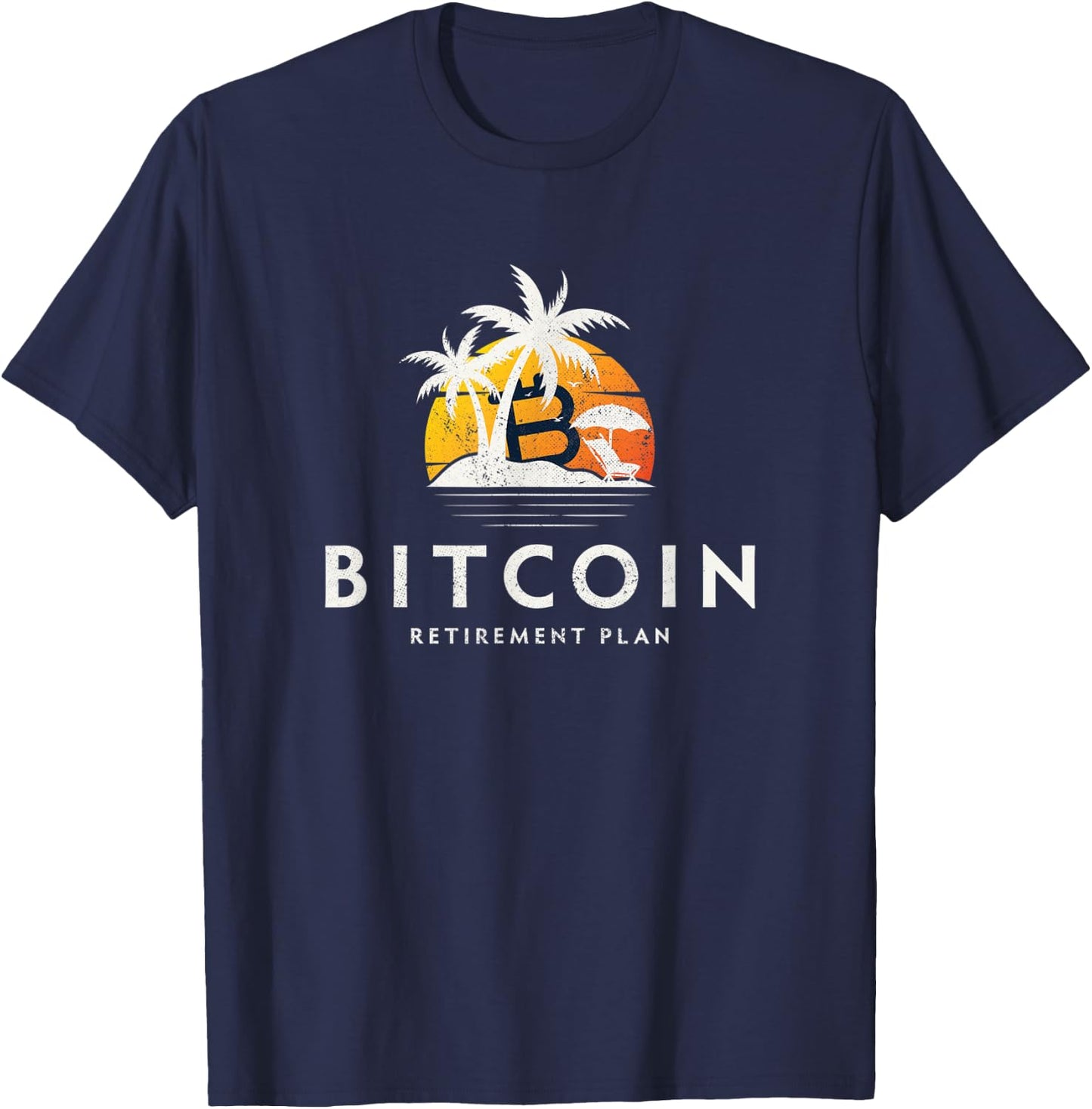 Bitcoin My Retirement Plan, Funny Investing T-Shirt - T-Shirt | Navy