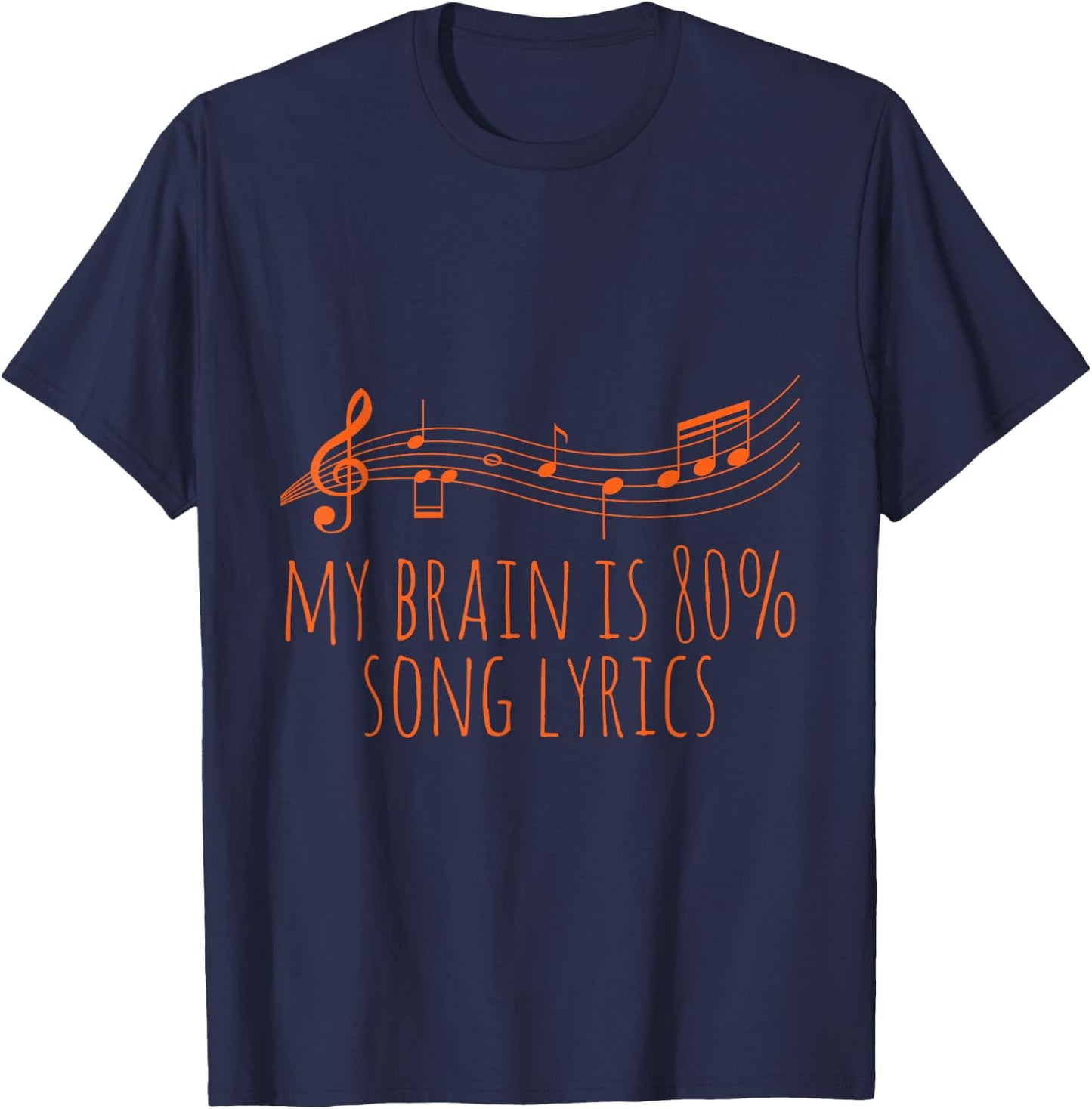 My Brain Is 80% Lyrics Musician Sheet Music T-Shirt - T-Shirt | Navy