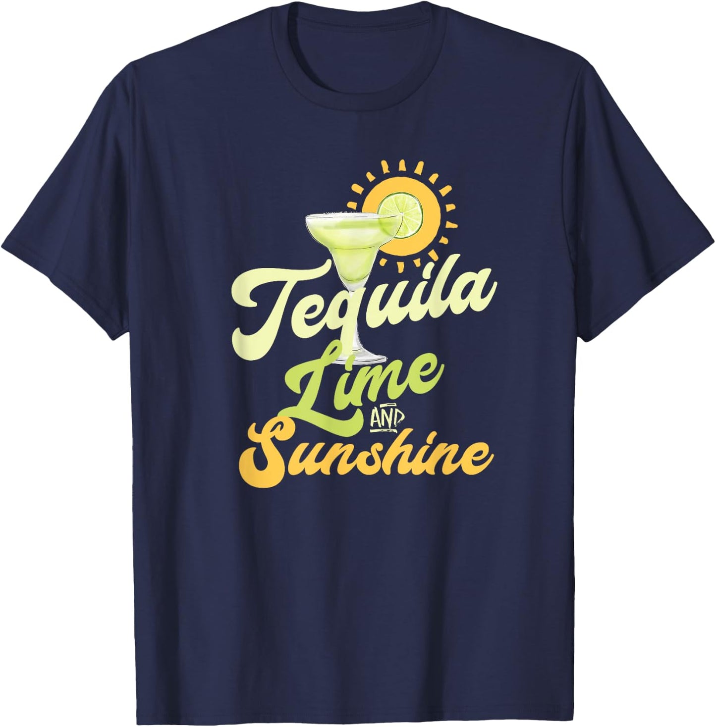 Cinco de Mayo Margarita Drinking TEQUILA LIME AND SUNSHINE Men Women T-Shirt - T-Shirt | Navy