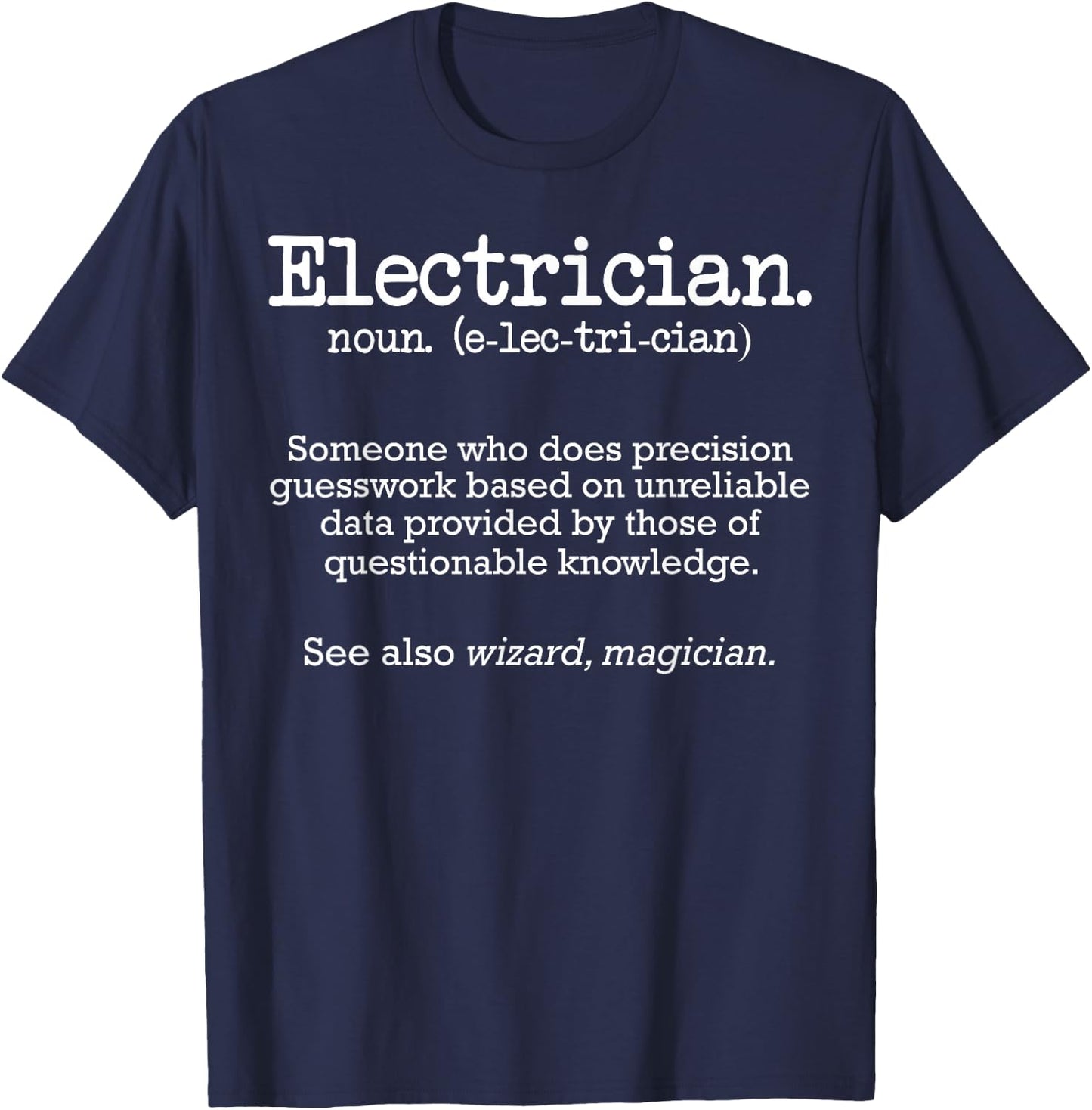 Funny Electrician Definition Job Quote for Work Humor T-Shirt - T-Shirt | Navy