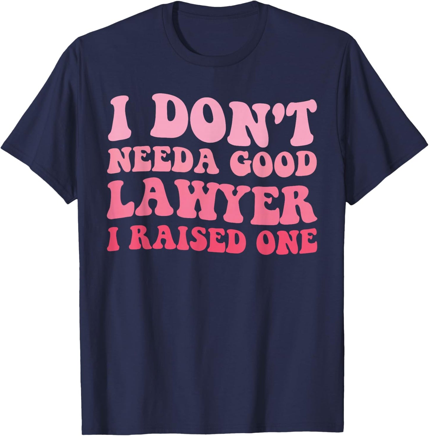 Lawyer Parents Father Mother Law School Graduation Graduate T-Shirt - T-Shirt | Navy