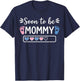 Soon to Be A Mommy Funny Pregnancy Announcement Mom T-Shirt - T-Shirt | Navy