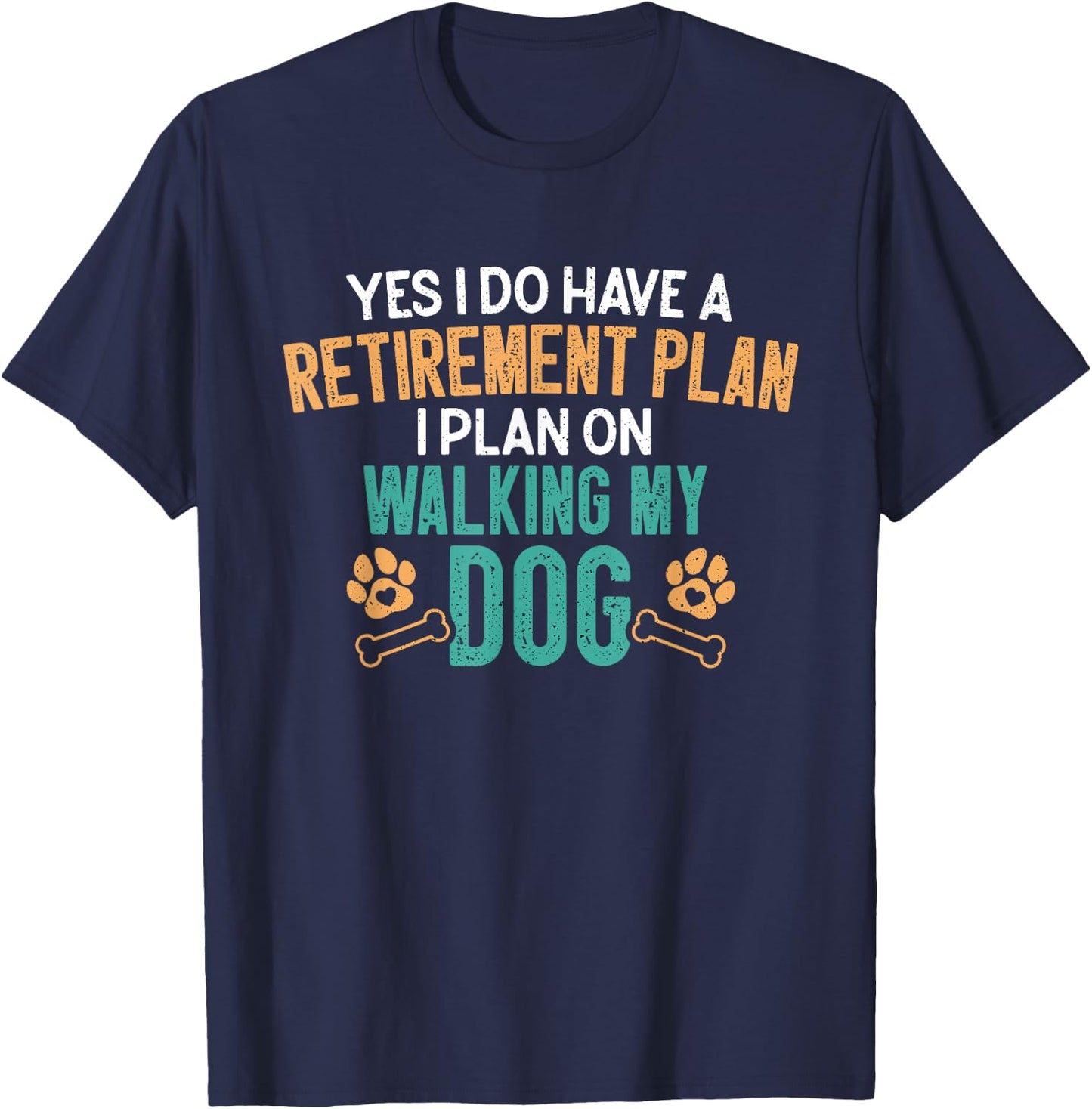 Dog Walking Retirement Plan Retired Dog Walker Pet Sitter T-Shirt - T-Shirt | Navy