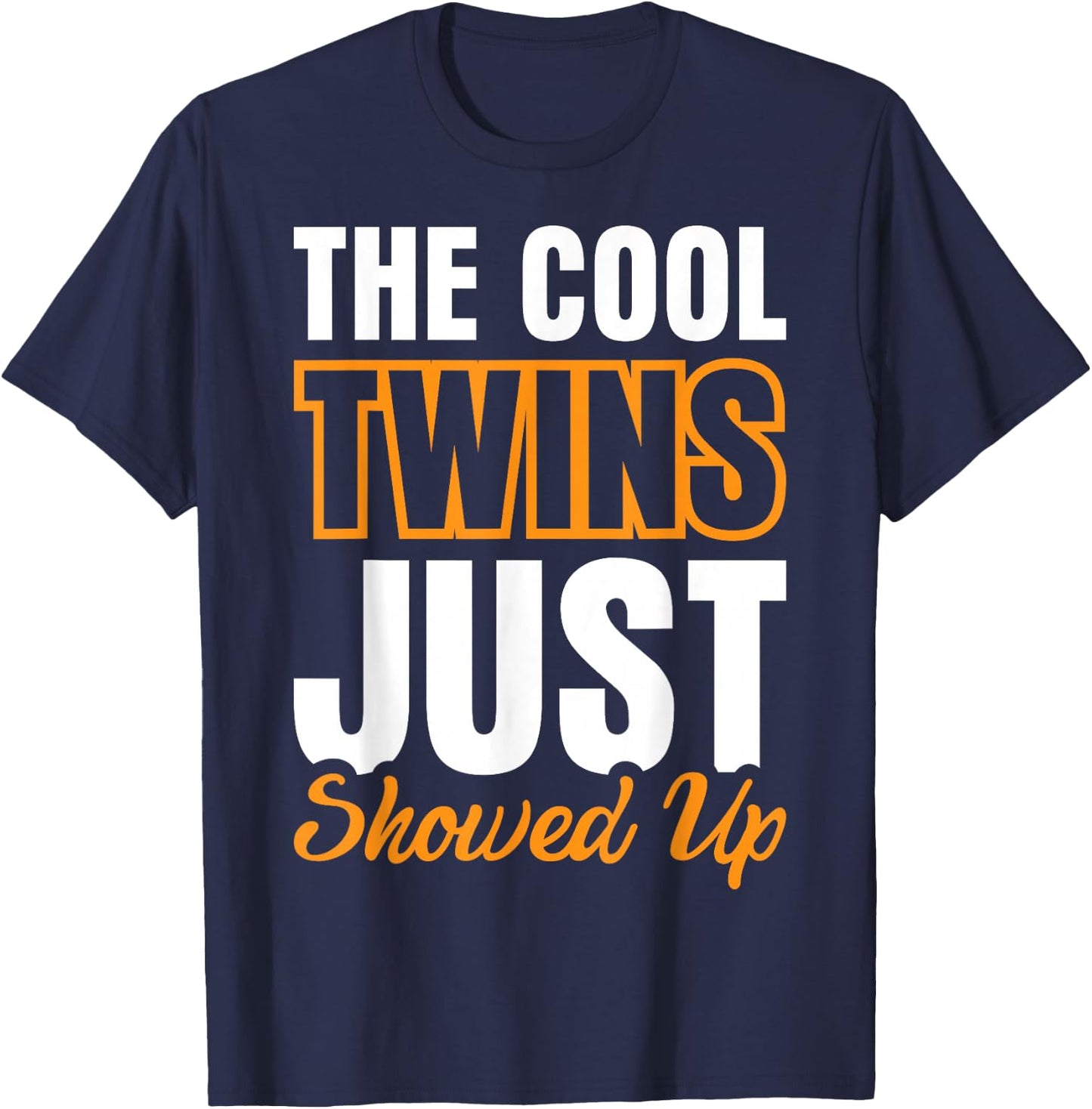 The Cool Twins Just Showed Up T-Shirt - T-Shirt | Navy