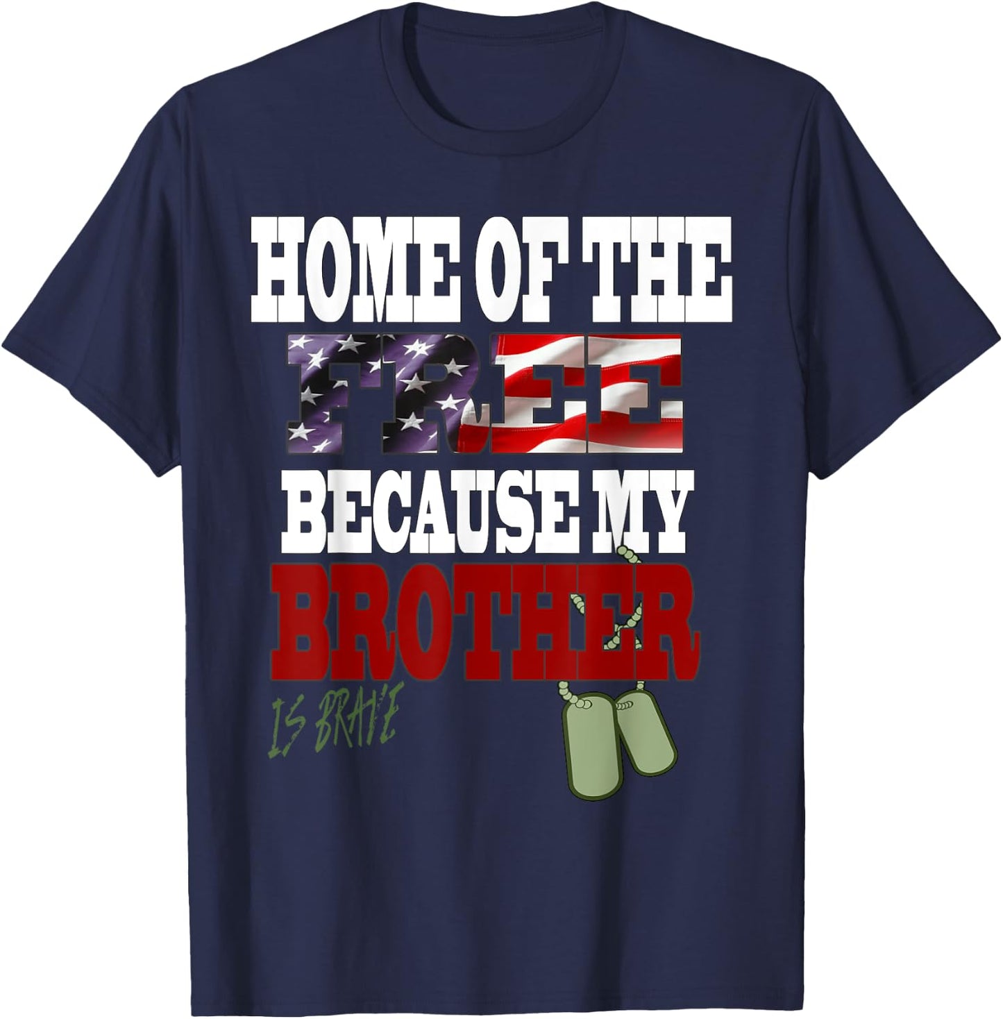 Home Of The Free Because My Brother Is Brave Service T-Shirt - T-Shirt | Navy