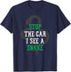 Stop the car i see a snake funny cool herping gift T-Shirt - T-Shirt | Navy