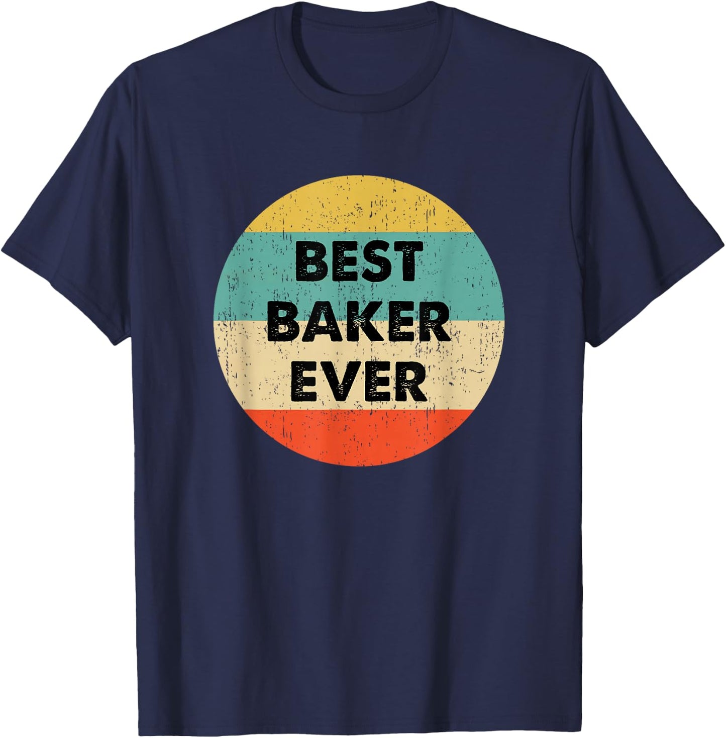 Baker Shirt | Best Baker Ever T-Shirt - T-Shirt | Navy
