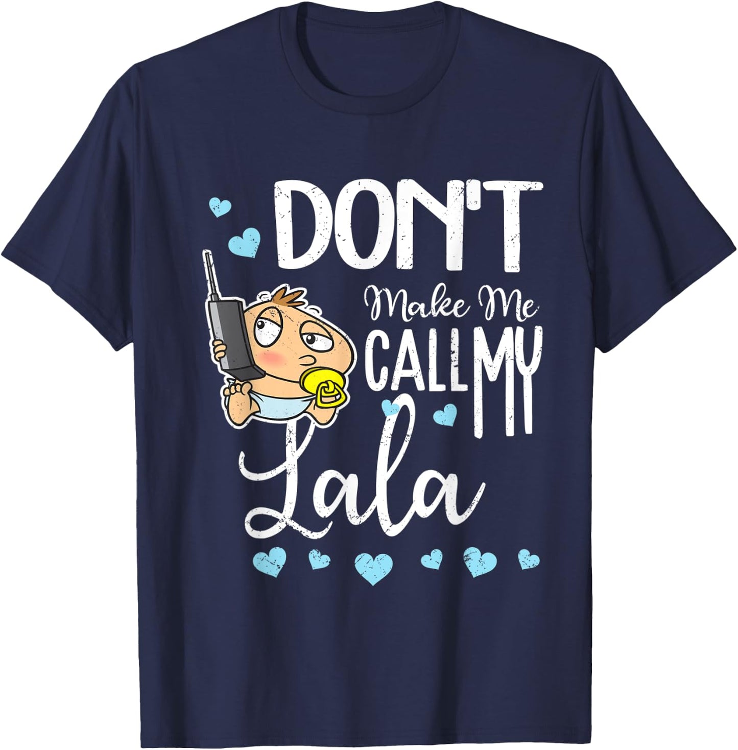 Don't Make Me Call My Lala Grandma Funny Grandkid T-Shirt - T-Shirt | Navy