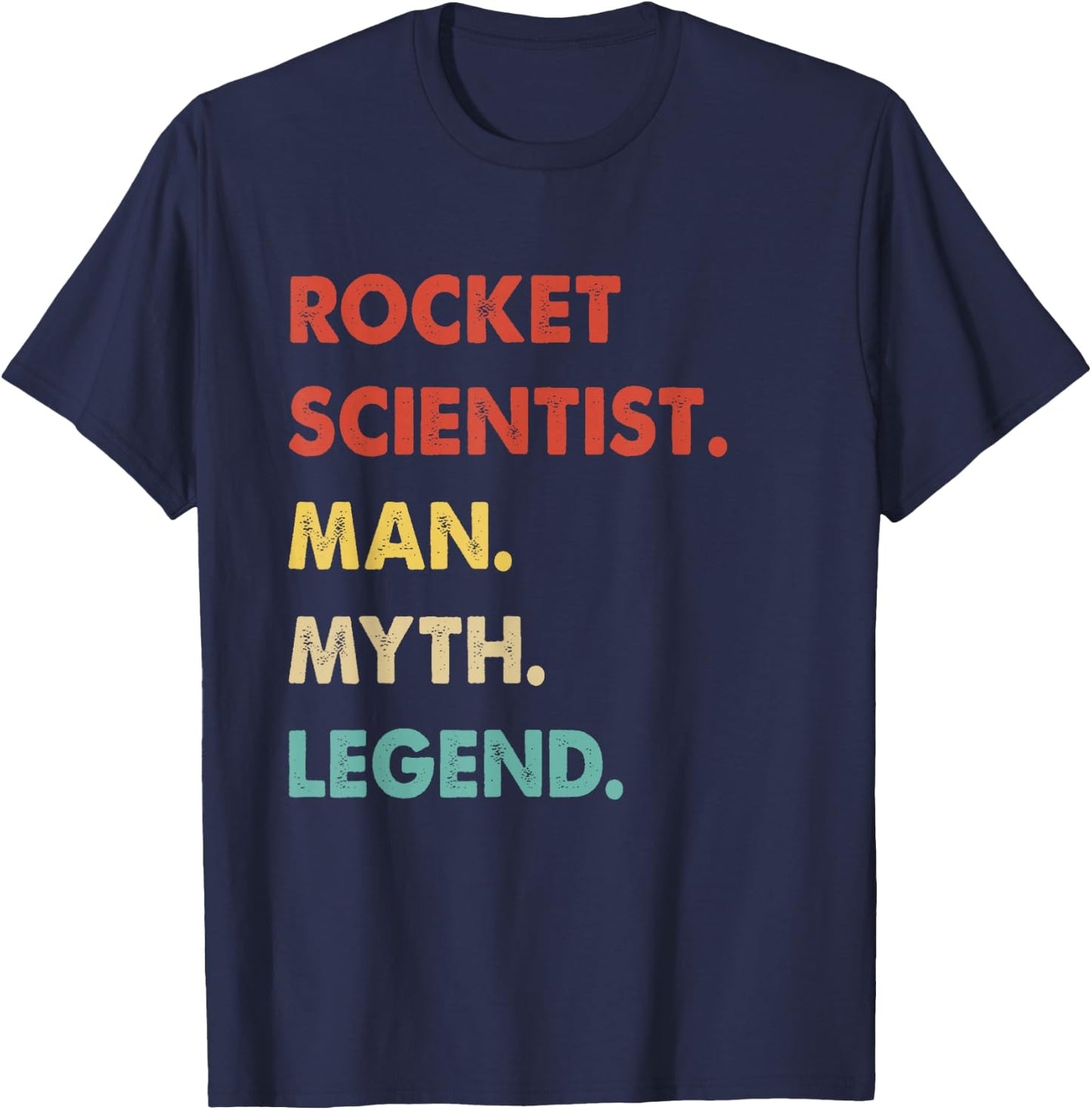 Rocket Scientist Man Myth Legend T-Shirt - T-Shirt | Navy