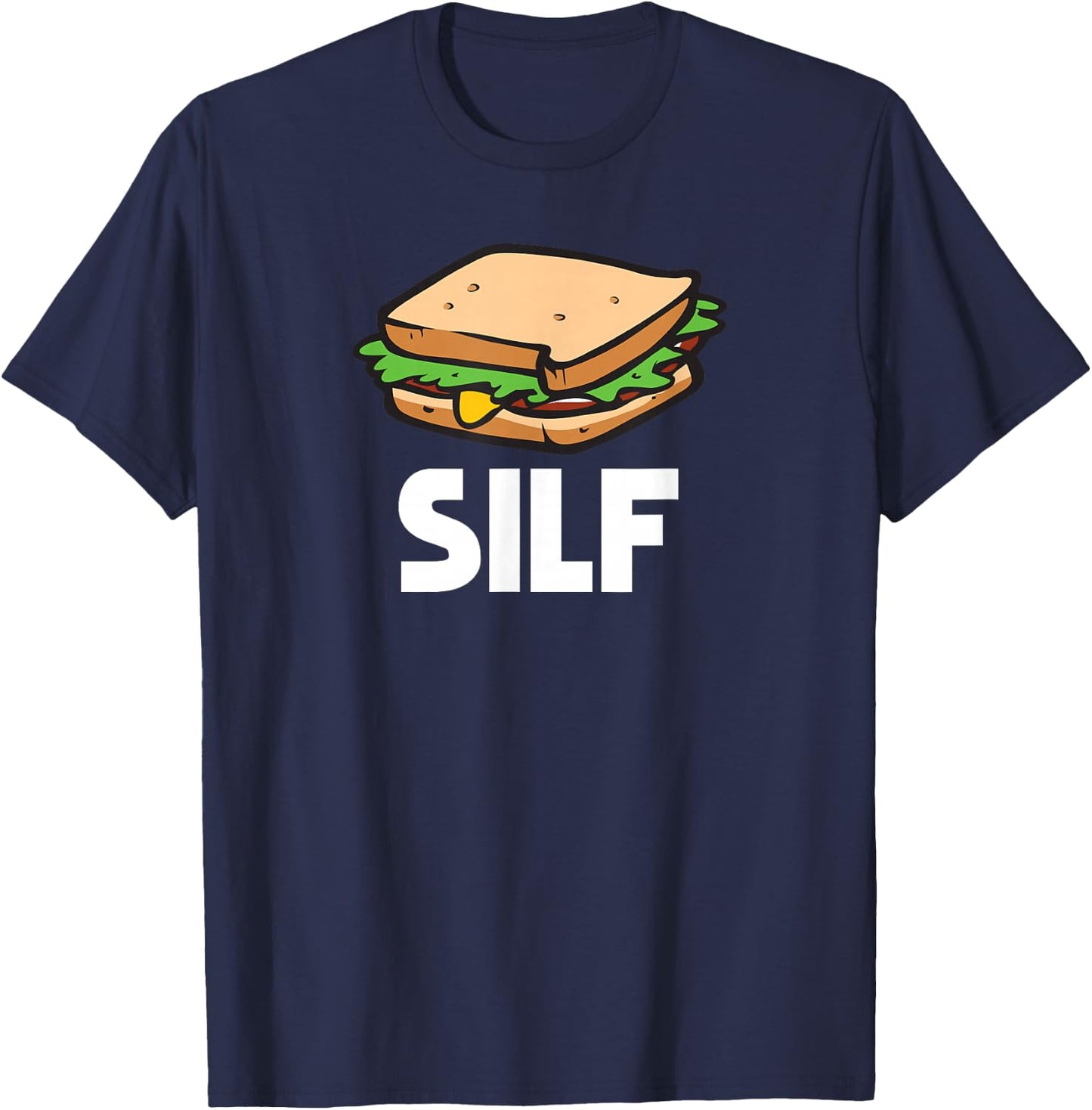Funny Sandwich SILF and deli sub Shirt | gift T-Shirt - T-Shirt | Navy