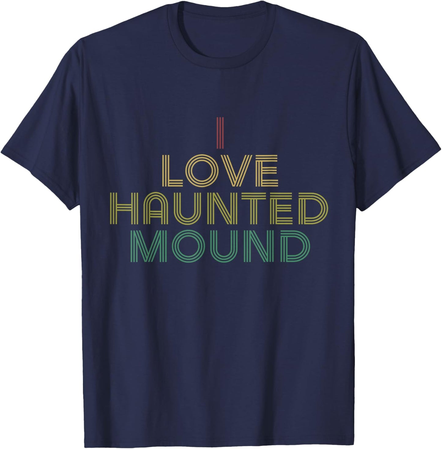 I Love Haunted Mound BF Shirt Distressed Retro T-Shirt - T-Shirt | Navy