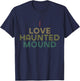 I Love Haunted Mound BF Shirt Distressed Retro T-Shirt - T-Shirt | Navy
