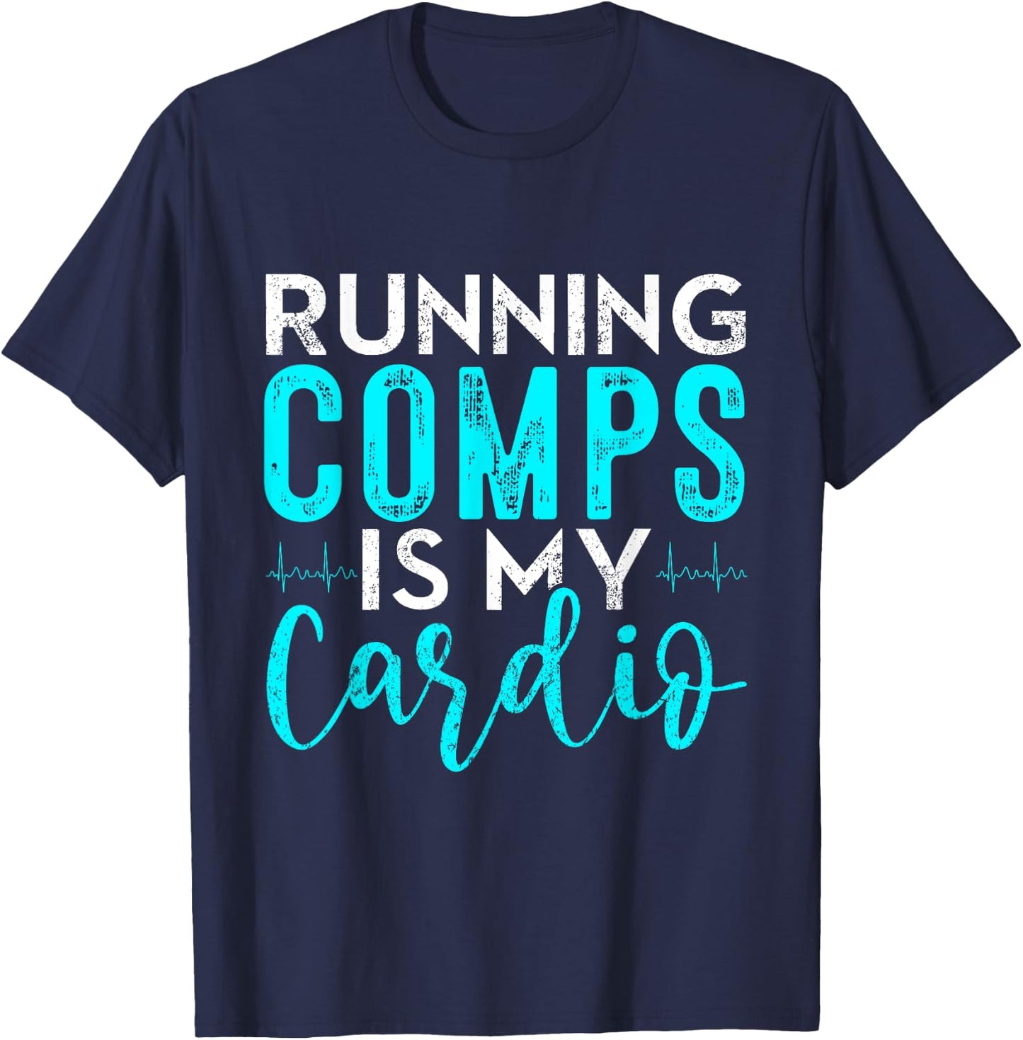 Running Comps is my Cardio Shirt Real Estate Funny Realtor T-Shirt - T-Shirt | Navy