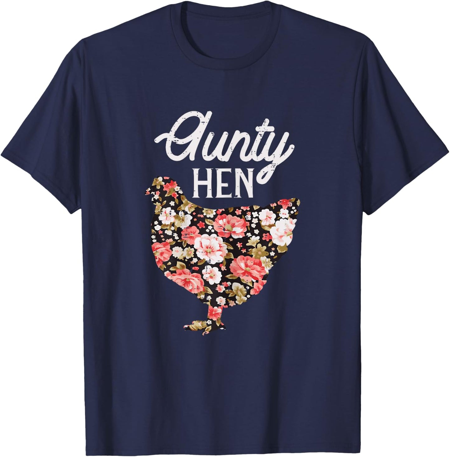 Aunty Hen Flowers Mothers Day Chicken Farm Aunt Auntie Women T-Shirt - T-Shirt | Navy