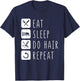 Eat Sleep do Hair Repeat Barber Hair Stylist T-Shirt - T-Shirt | Navy