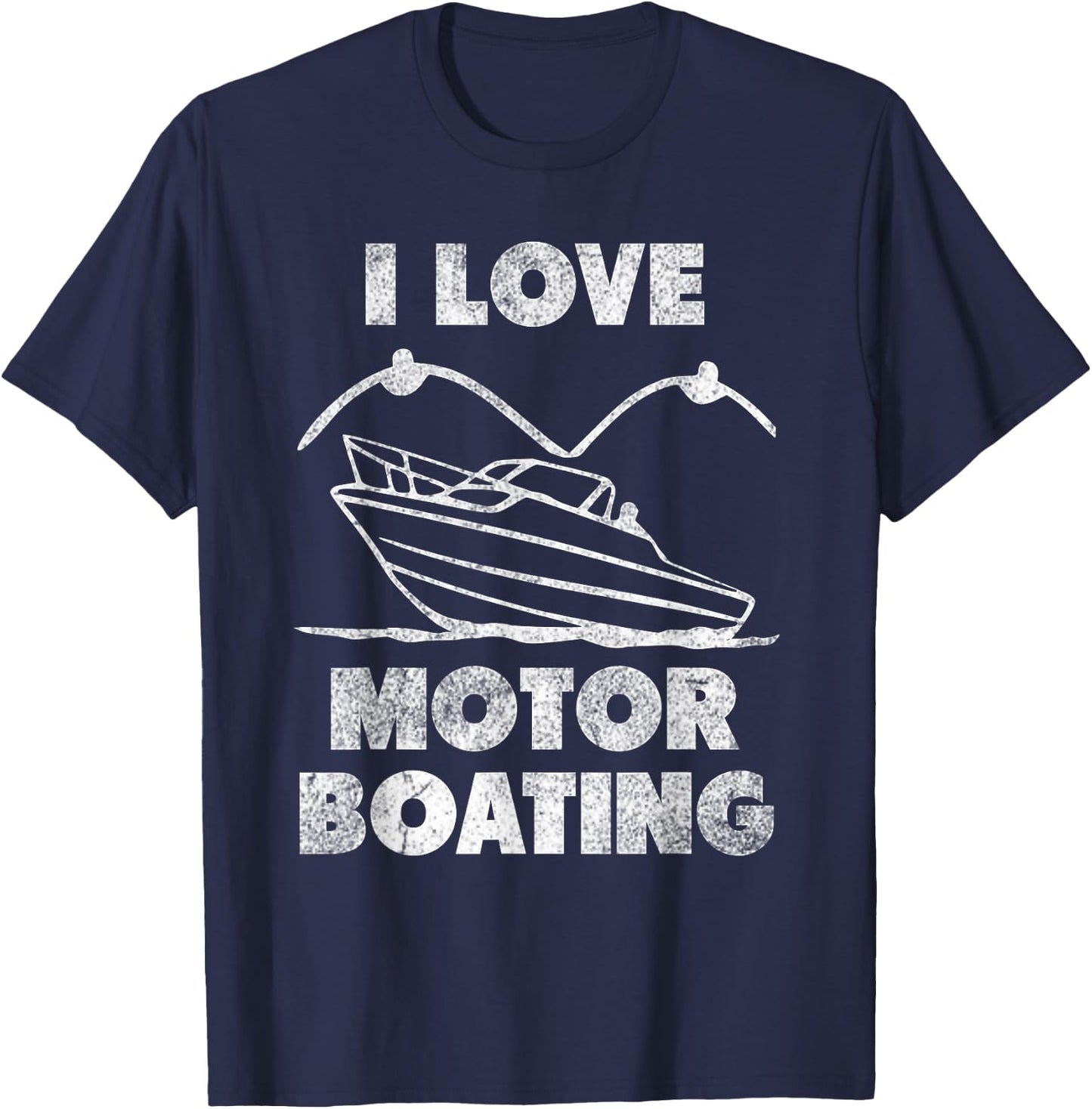 I Love Motor Boating funny adult humor T-Shirt - T-Shirt | Navy