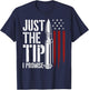 Just The Tip I Promise Bullet Gun Lover American Flag Women Men T-Shirt - T-Shirt | Navy