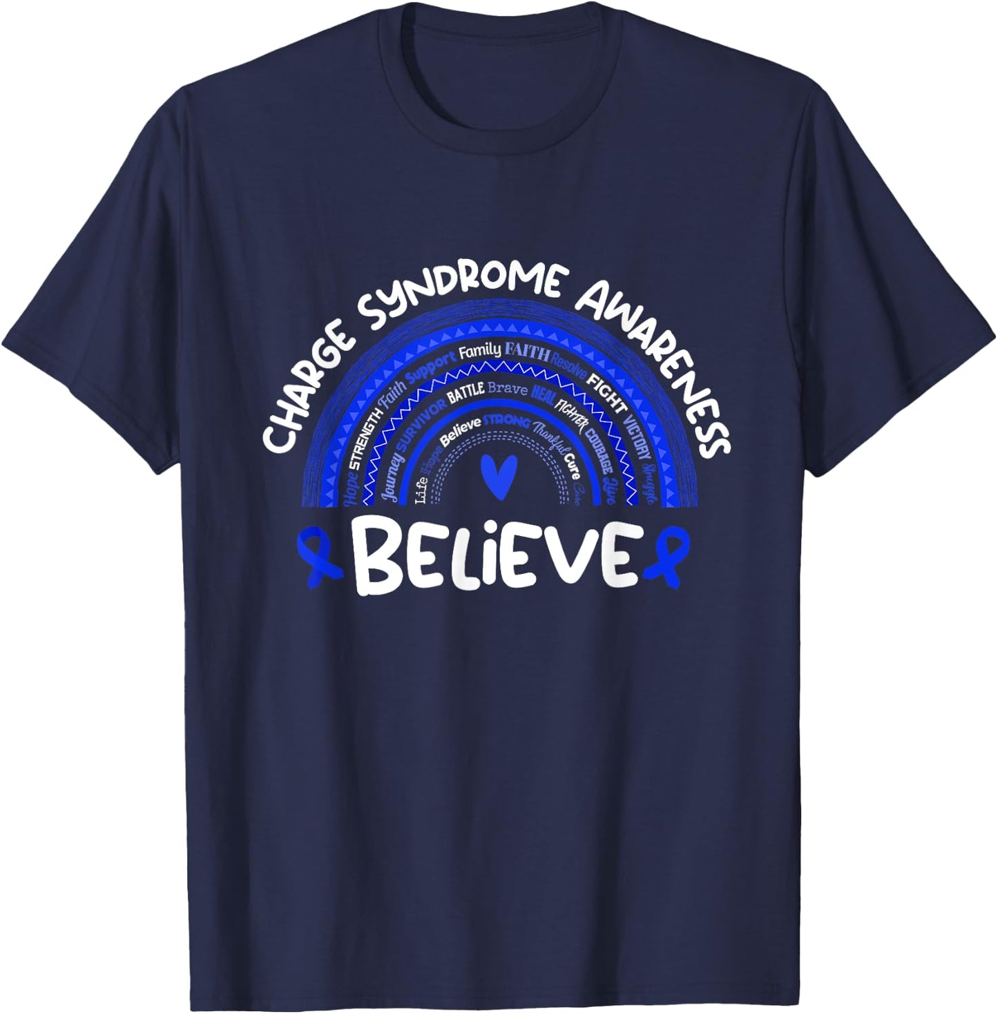 Believe | Charge Syndrome Awareness Shirt | Charge Syndrome T-Shirt - T-Shirt | Navy