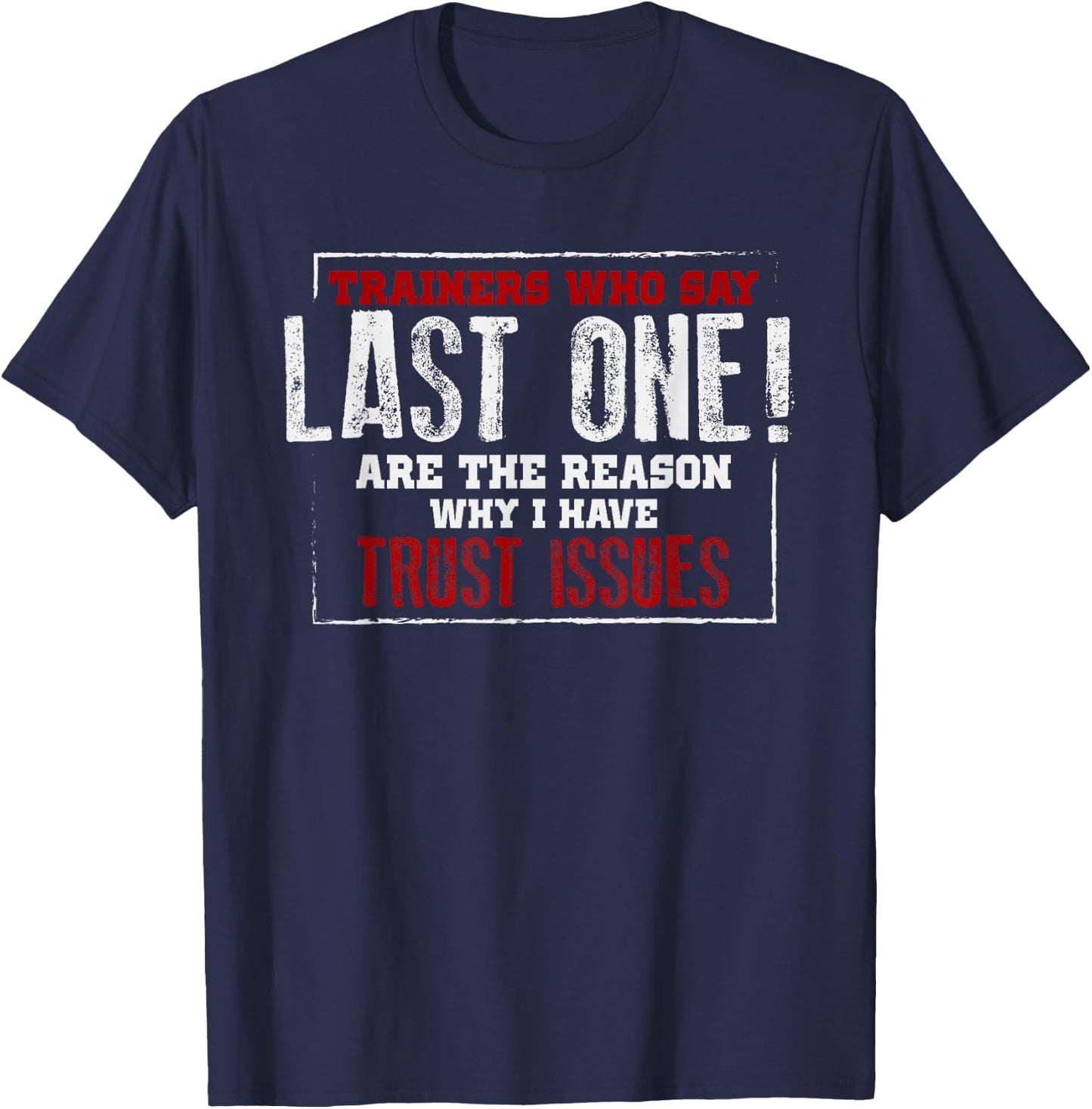 Funny Gym Shirt Fitness Trainer Quote Gift Weightlifting FIt T-Shirt - T-Shirt | Navy