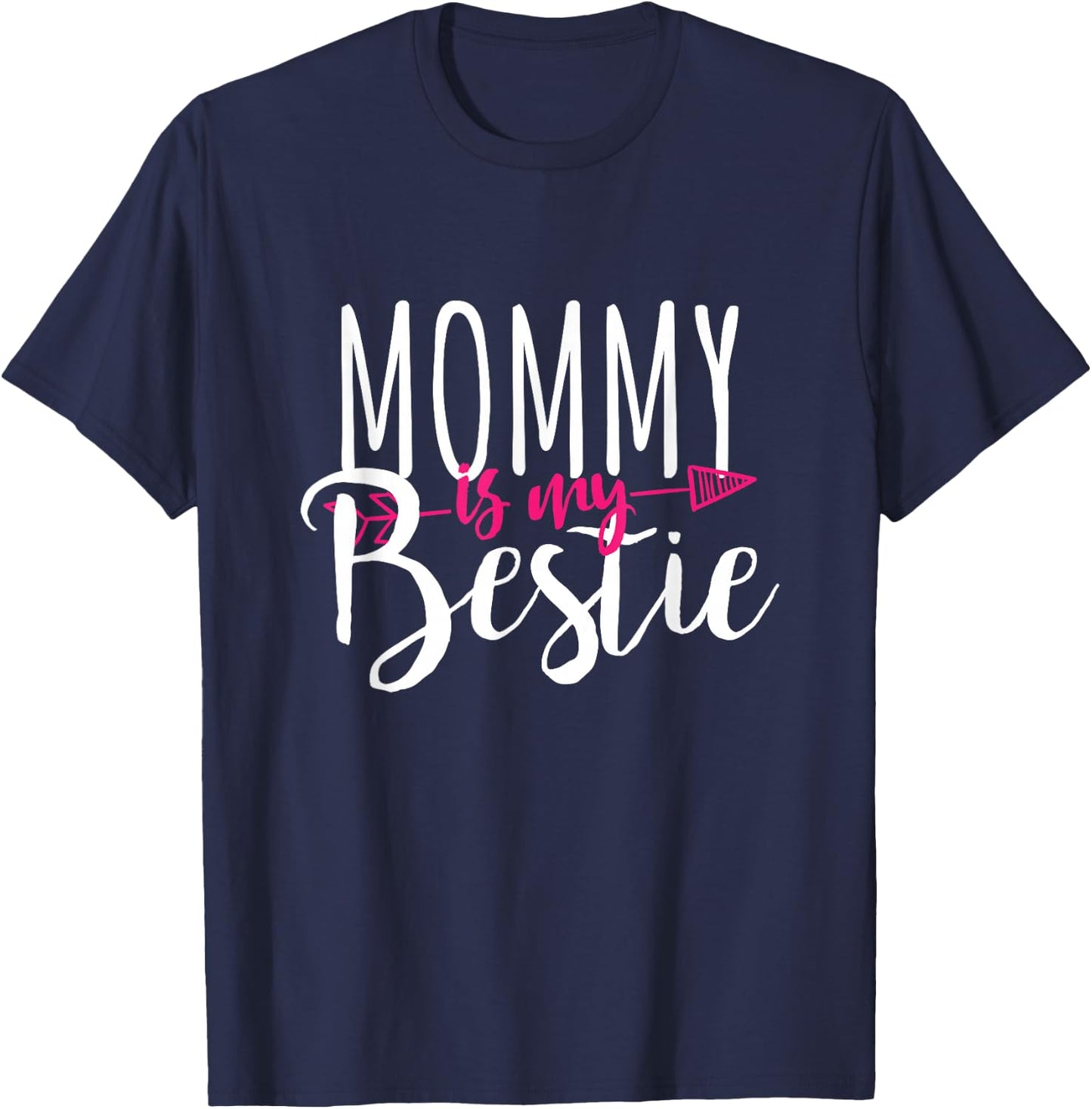 Mommy Is My Bestie Family Love Gift Mother T-Shirt - T-Shirt | Navy